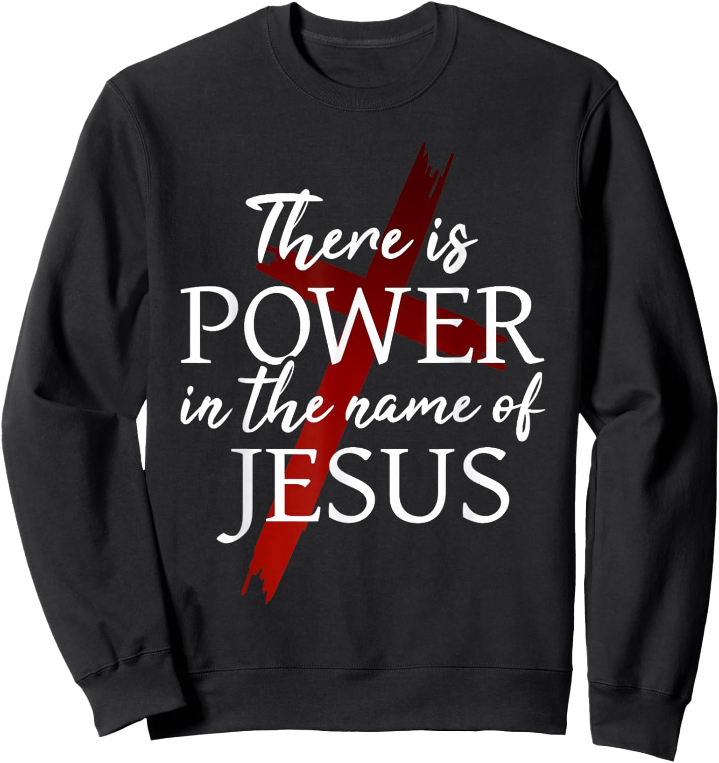 Christian God Faith There is power in the name of Jesus Sweatshirt - Sweatshirt | Black