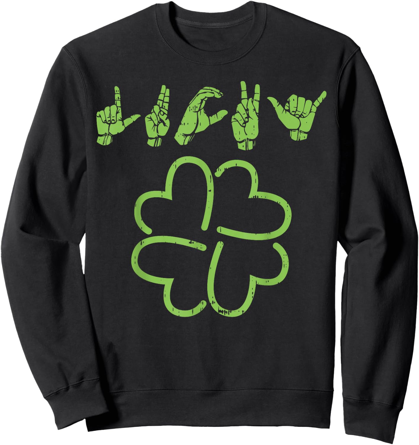 Lucky Sign Language Shirt Deaf St Patricks Day Irish ASL Sweatshirt - Sweatshirt | Black