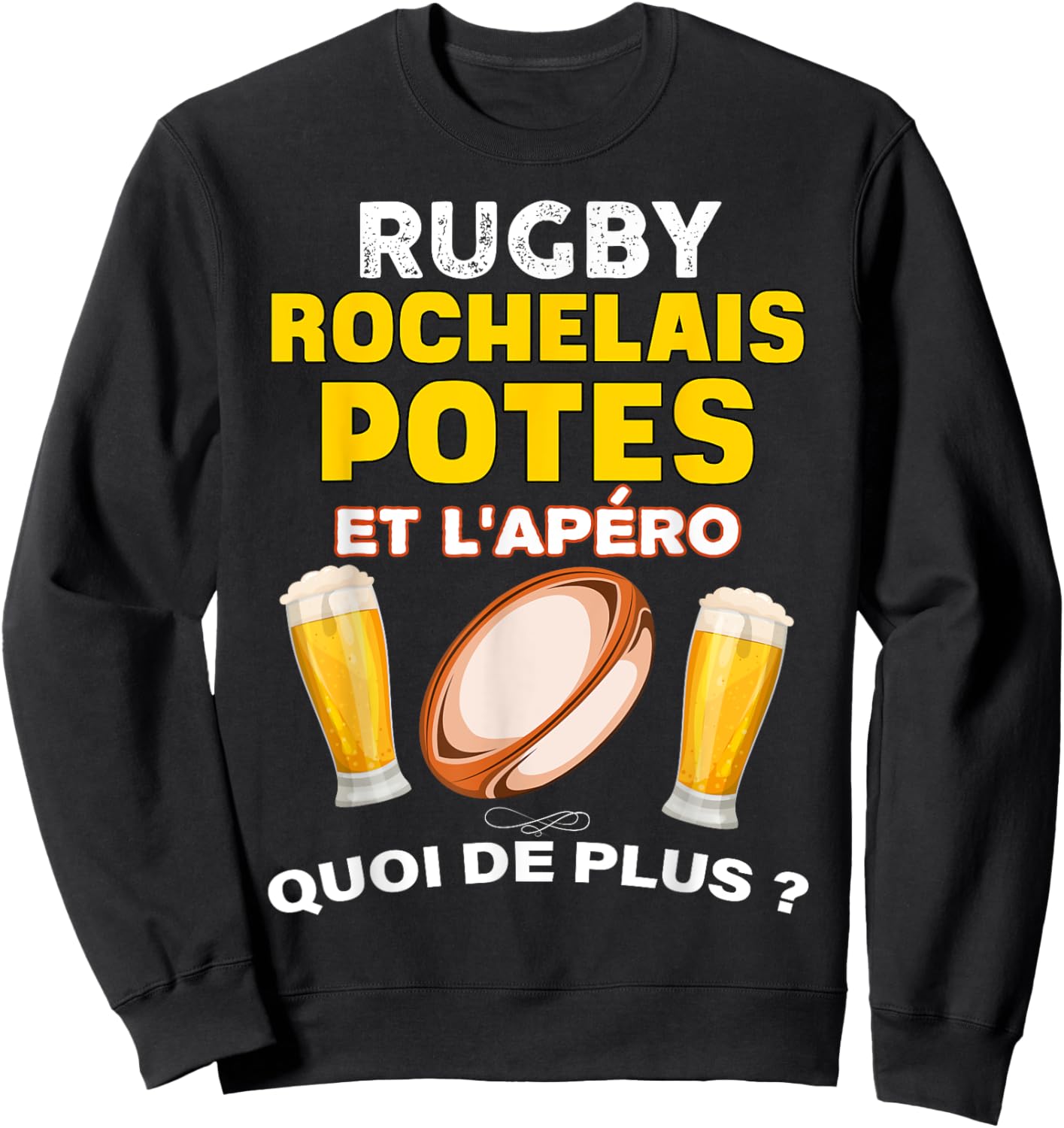 Rugby Rochelais Potes Et Aperitif Beer Humour Supporter Man , Black, S Sweatshirt - Sweatshirt | Black