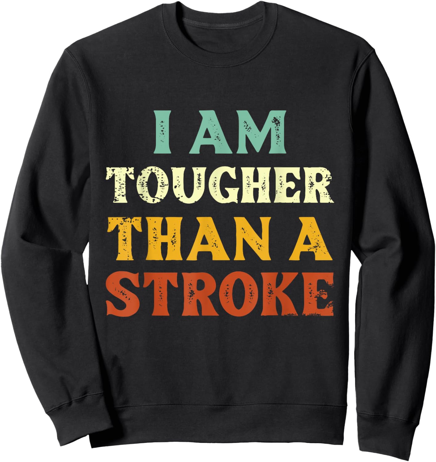 Vintage Tougher Than A Stroke Strong Stroke Survivor Sweatshirt - Sweatshirt | Black