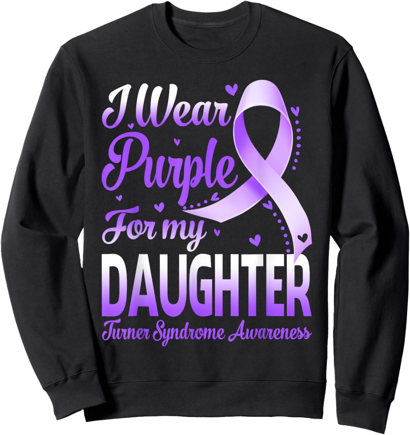 I Wear Purple For My Daughter Turner Syndrome Awareness Sweatshirt - Sweatshirt | Black