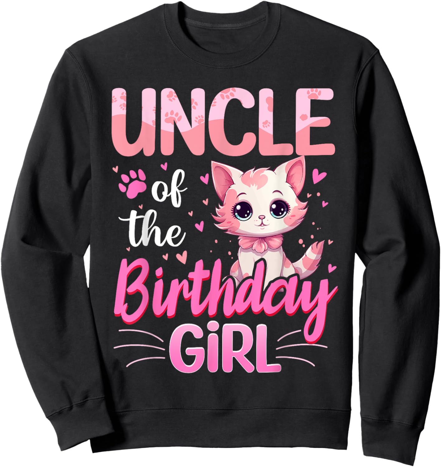 Uncle Of The Birthday Girl Cute Cat Lover Kitten Kid Sweatshirt - Sweatshirt | Black