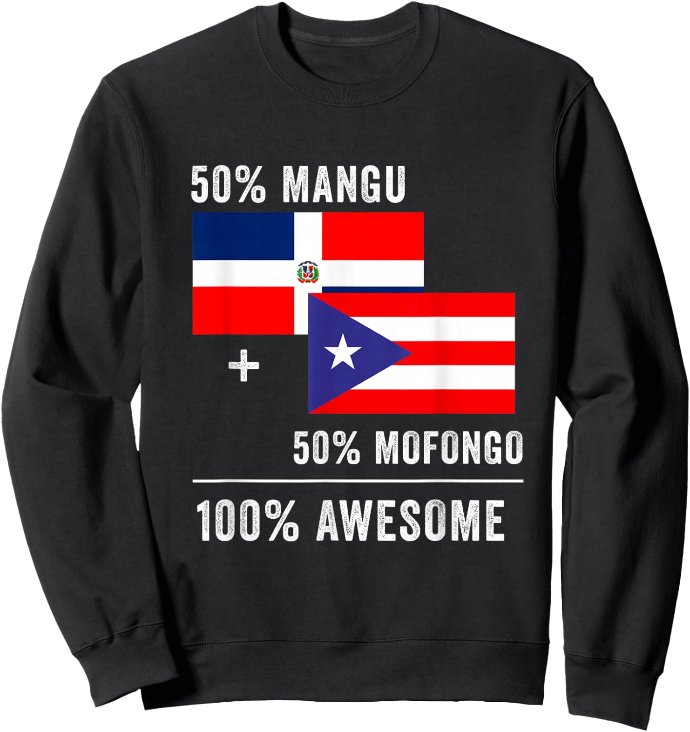 Half Puerto Rican Half Dominican Flag Boricua Domis PR RD Sweatshirt - Sweatshirt | Black