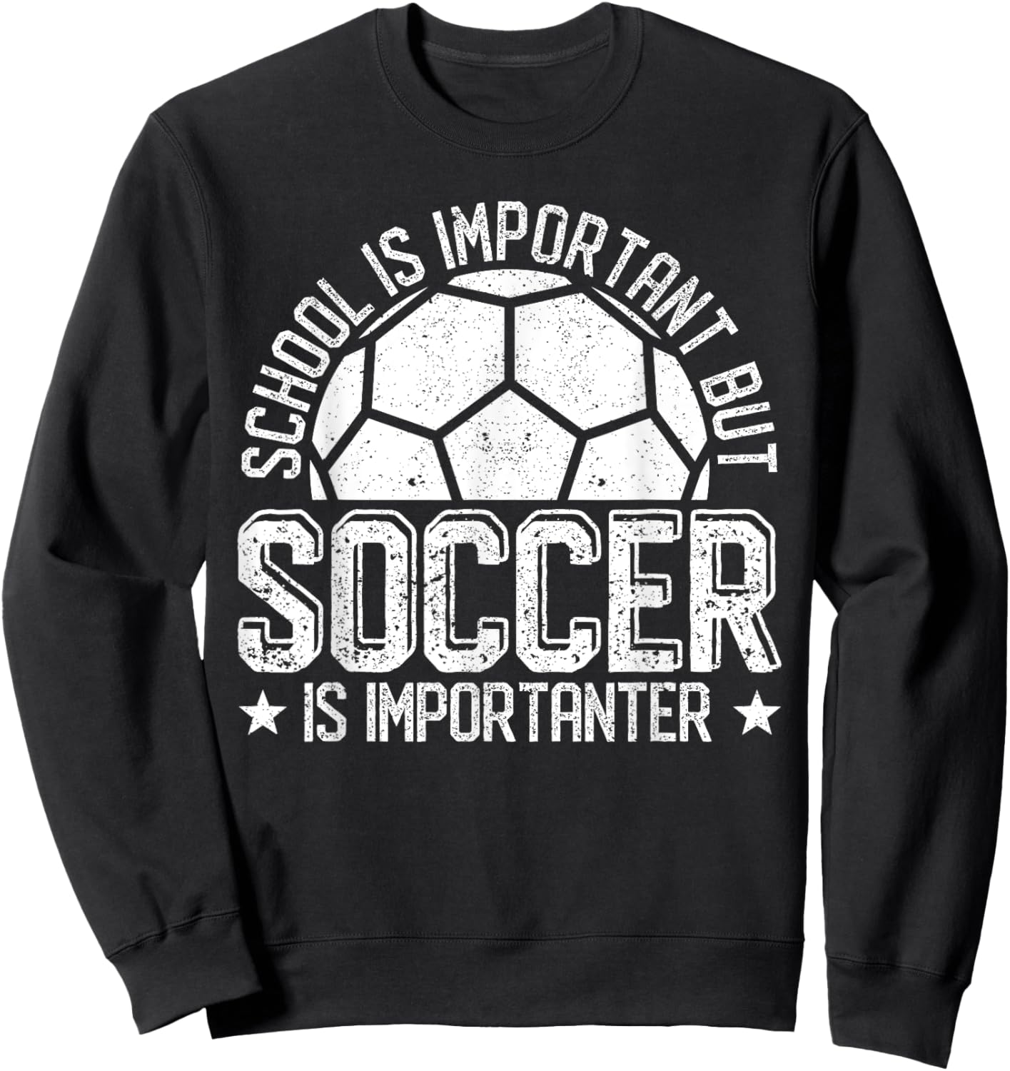 School Is Important But Soccer Is Importanter Sweatshirt - Sweatshirt | Black