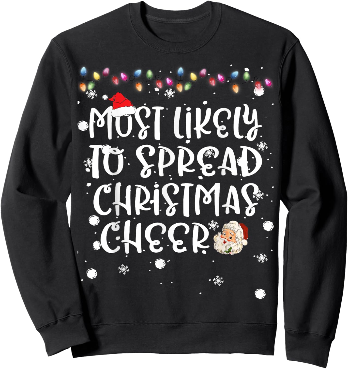 Most Likely To Spread Christmas Cheer Xmas Lights Family Fun Sweatshirt - Sweatshirt | Black