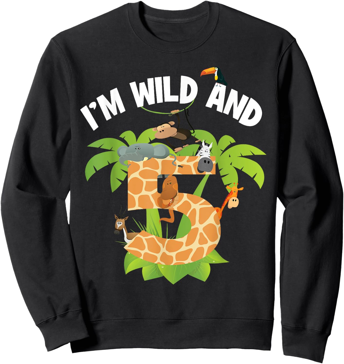I'm Wild And 5 Years Old Zoo Theme 5th Birthday Animal Party Sweatshirt - Sweatshirt | Black