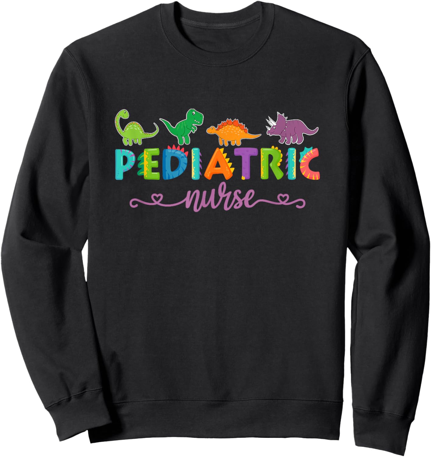 PICU Pediatric Nurse Dinosaurs Peds Nurse Sweatshirt - Sweatshirt | Black
