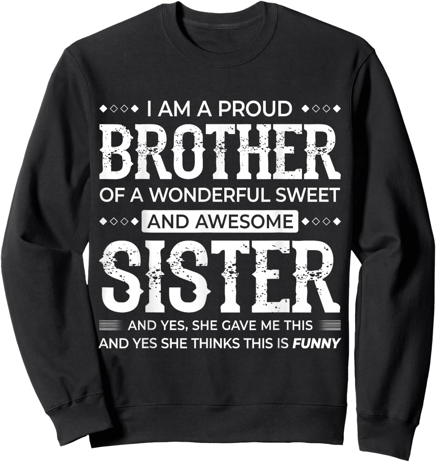 I Am A Proud Brother Of A Wonderful Sweet And Awesome Sister Sweatshirt - Sweatshirt | Black