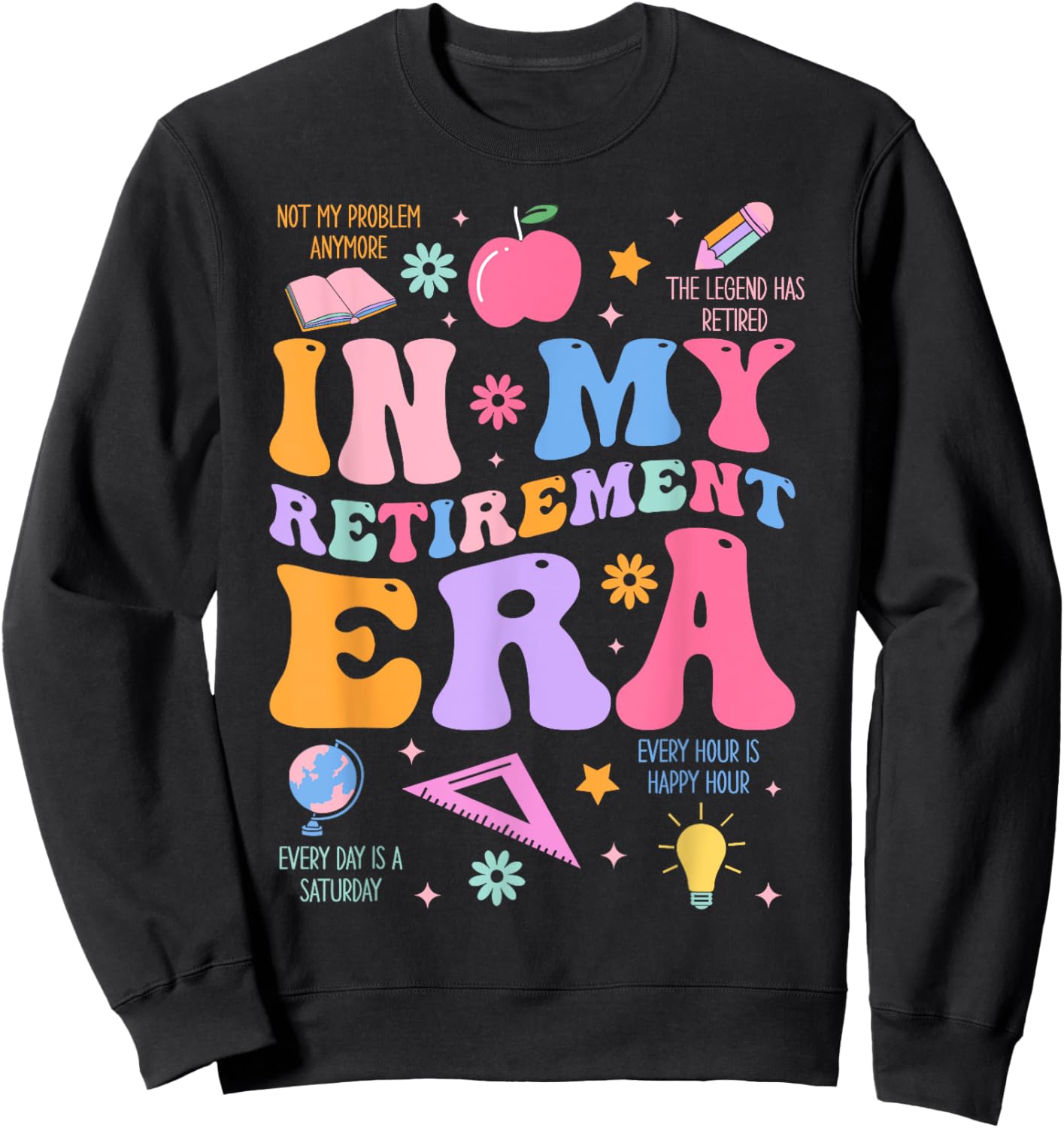 In My Retirement Era Retro Groovy Retired Teacher Men Women Sweatshirt - Sweatshirt | Black