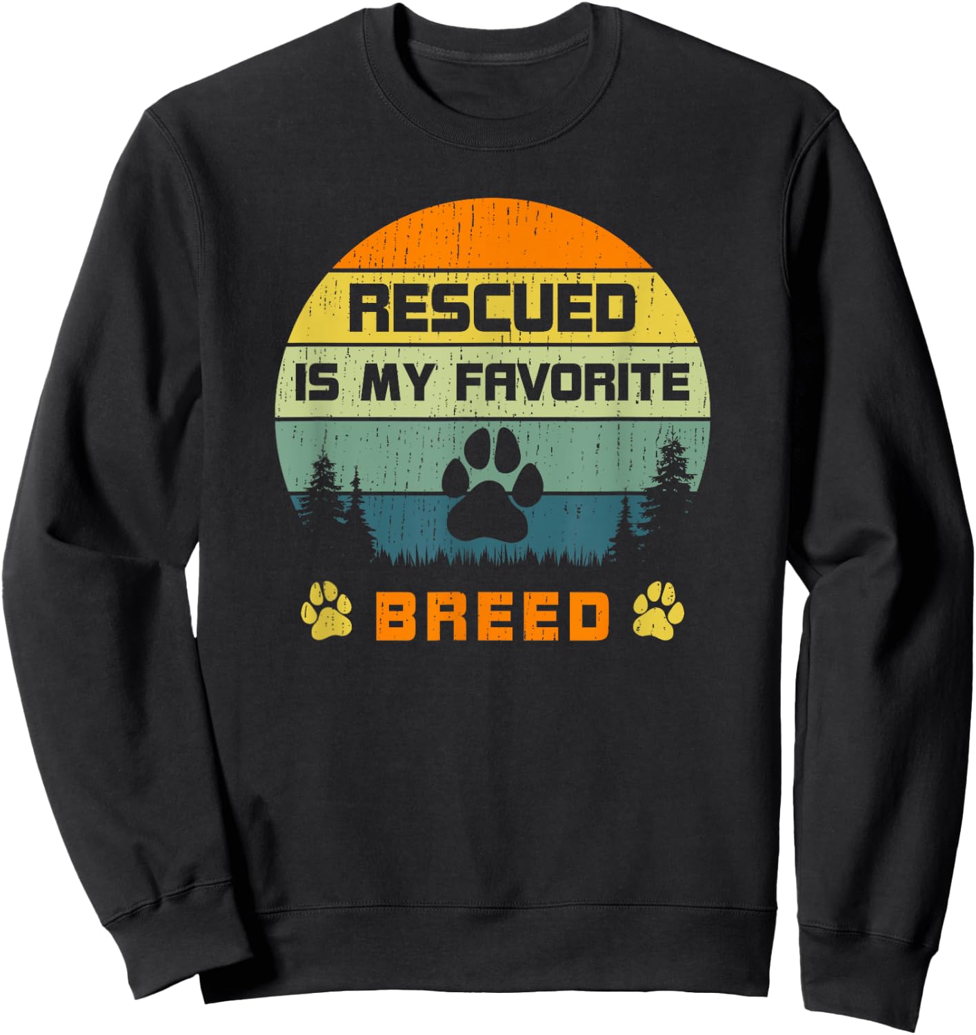 Love Dogs Rescue Rescued Is My Favorite Breed Vintage Paw Sweatshirt - Sweatshirt | Black