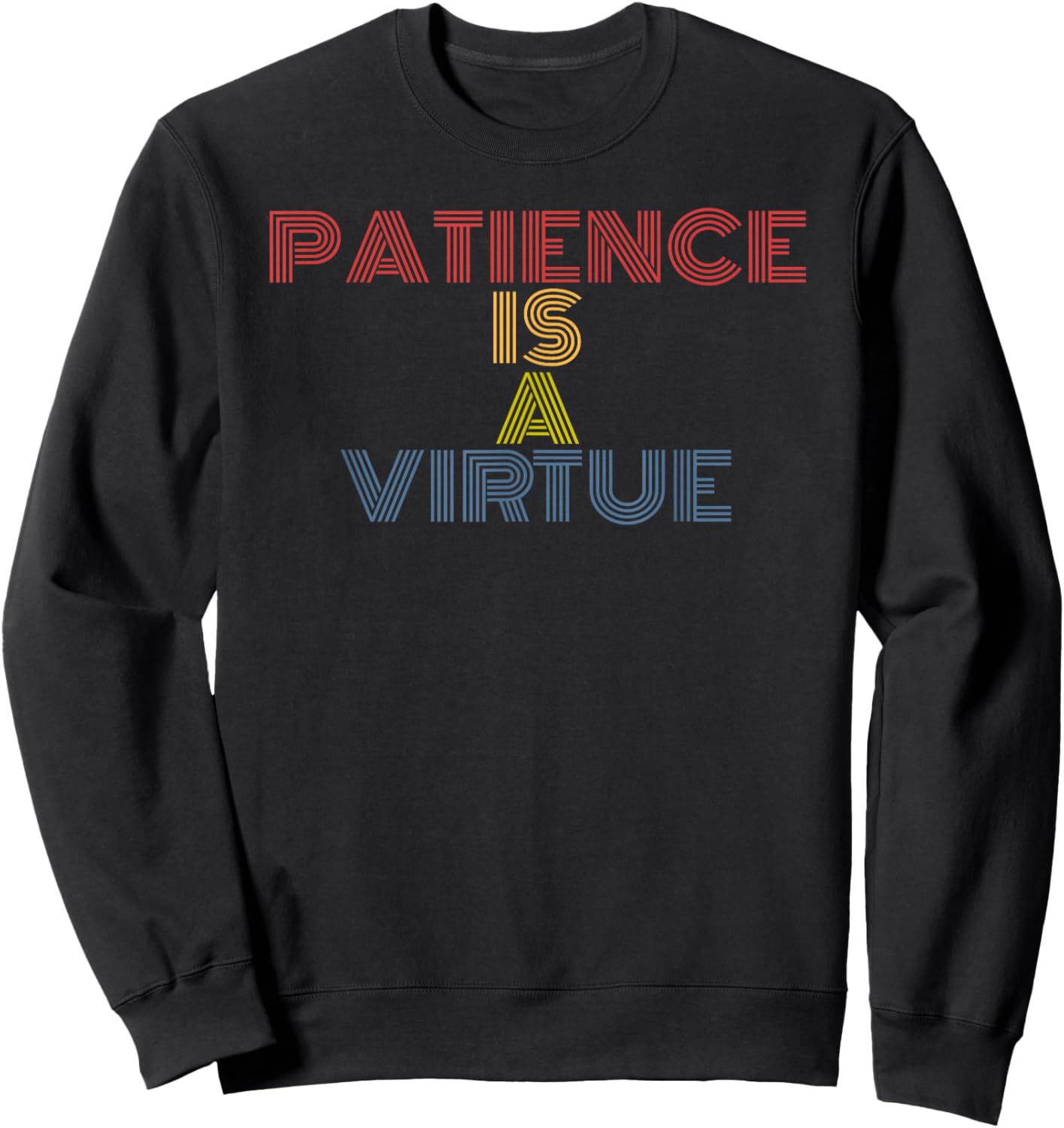 Patience Is A Virtue Retro Rainbow Text Design Sweatshirt - Sweatshirt | Black