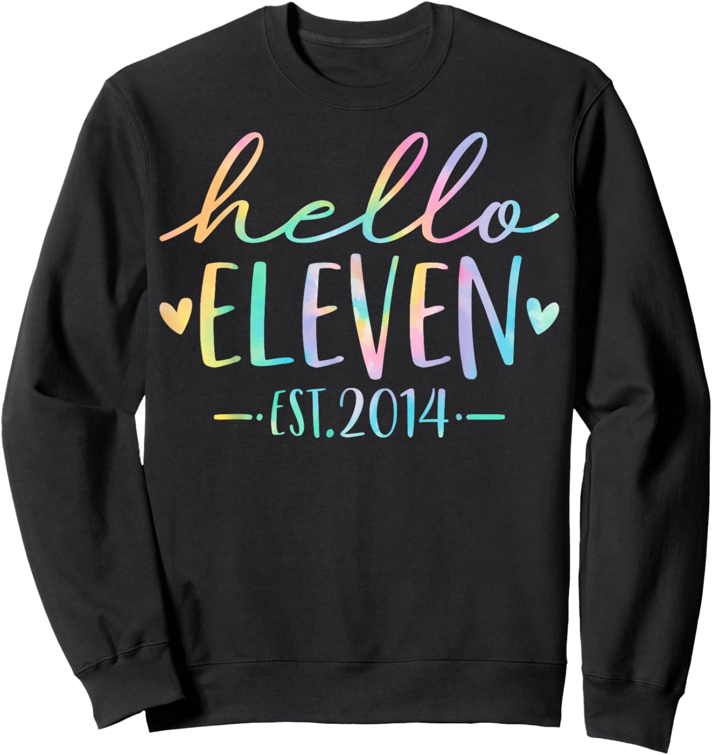 Hello Eleven Est 2014 11 Years Old 11th Birthday Girls Boys Sweatshirt - Sweatshirt | Black