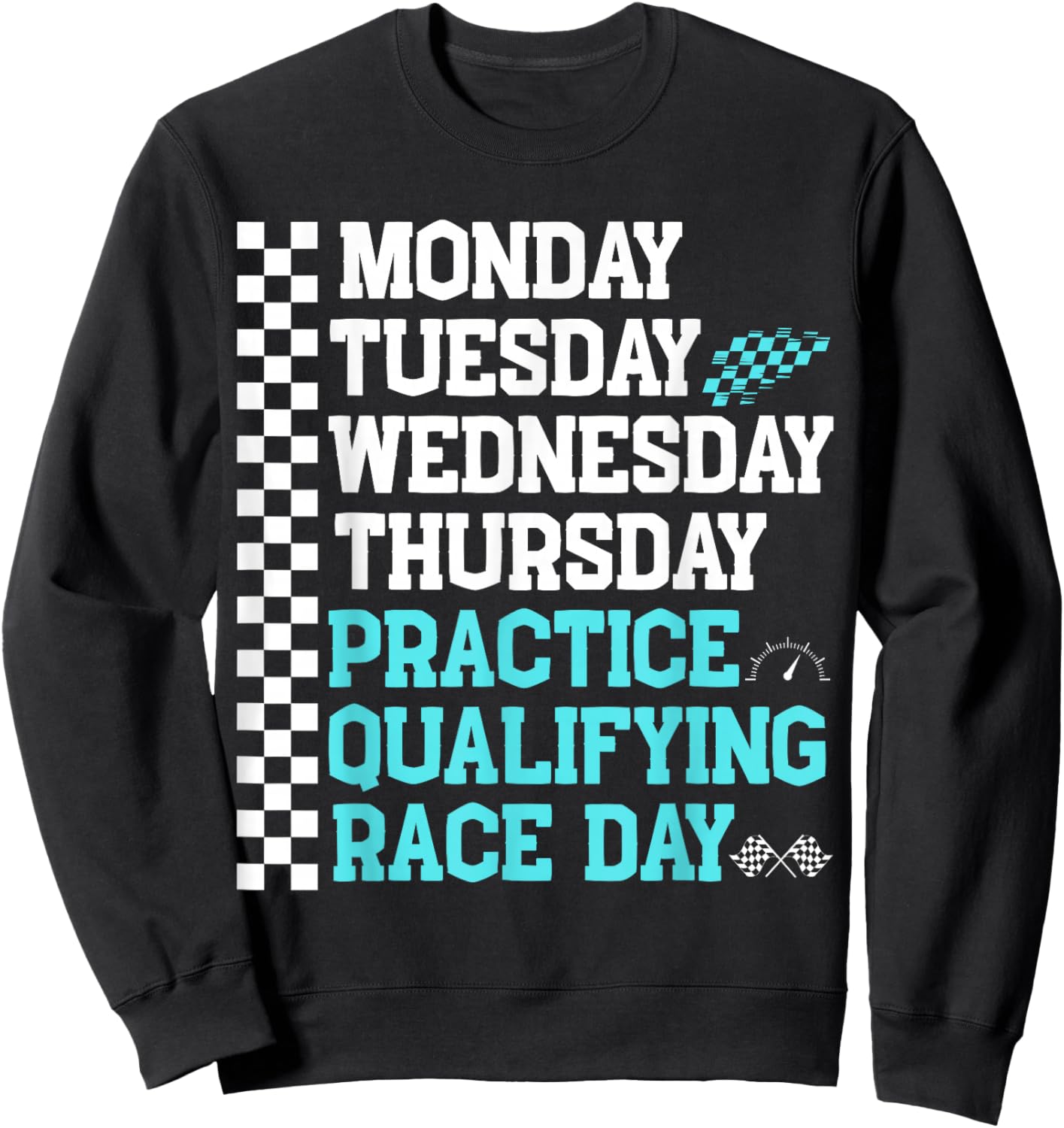 Monday Tuesday Wednesday Thursday Practice Qualifying Race , Black, S Sweatshirt - Sweatshirt | Black