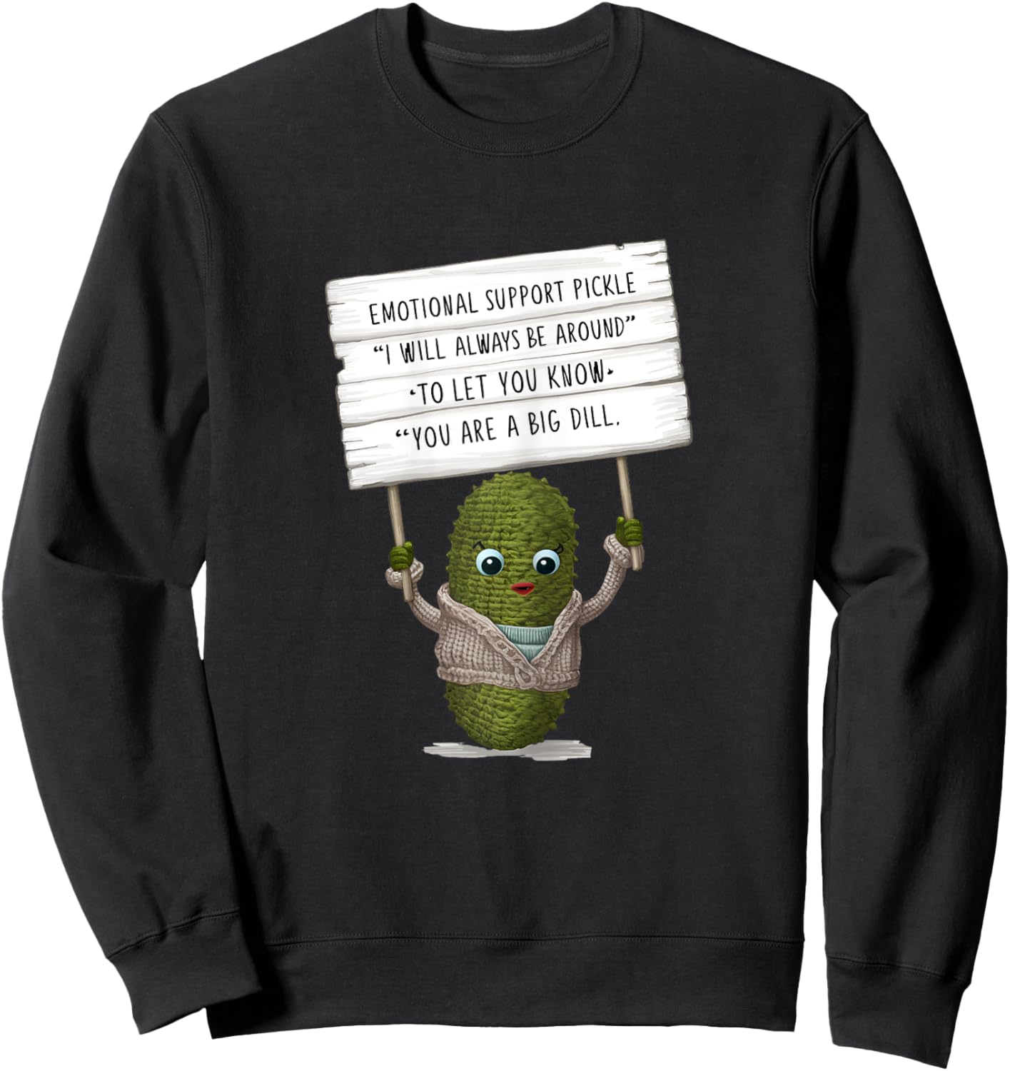 Emotional Cute Support Pickle Crochet, You are a Big Dill Sweatshirt - Sweatshirt | Black