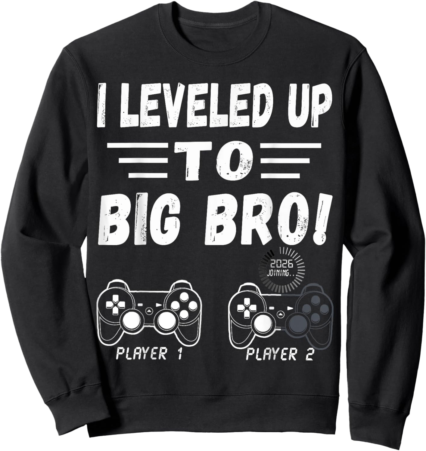 Promoted To Big Bro 2026 Leveled Up To Big Brother Est 2026 Sweatshirt - Sweatshirt | Black