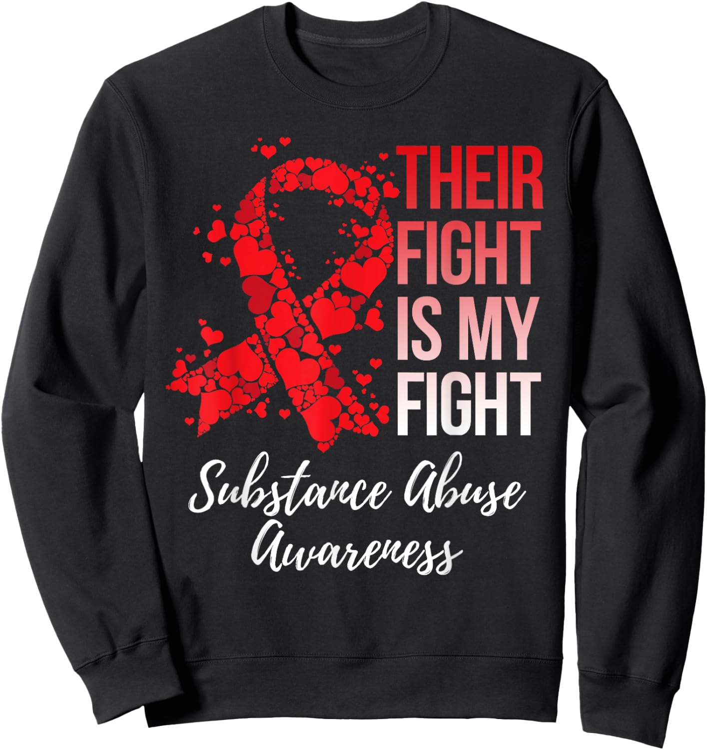 Their Fight Is My Fight Substance Abuse Awareness Sweatshirt - Sweatshirt | Black