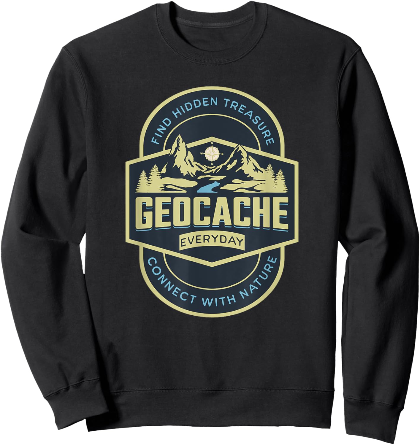 Geocaching Funny Geocache Everyday Nature Lover Men Women Sweatshirt - Sweatshirt | Black