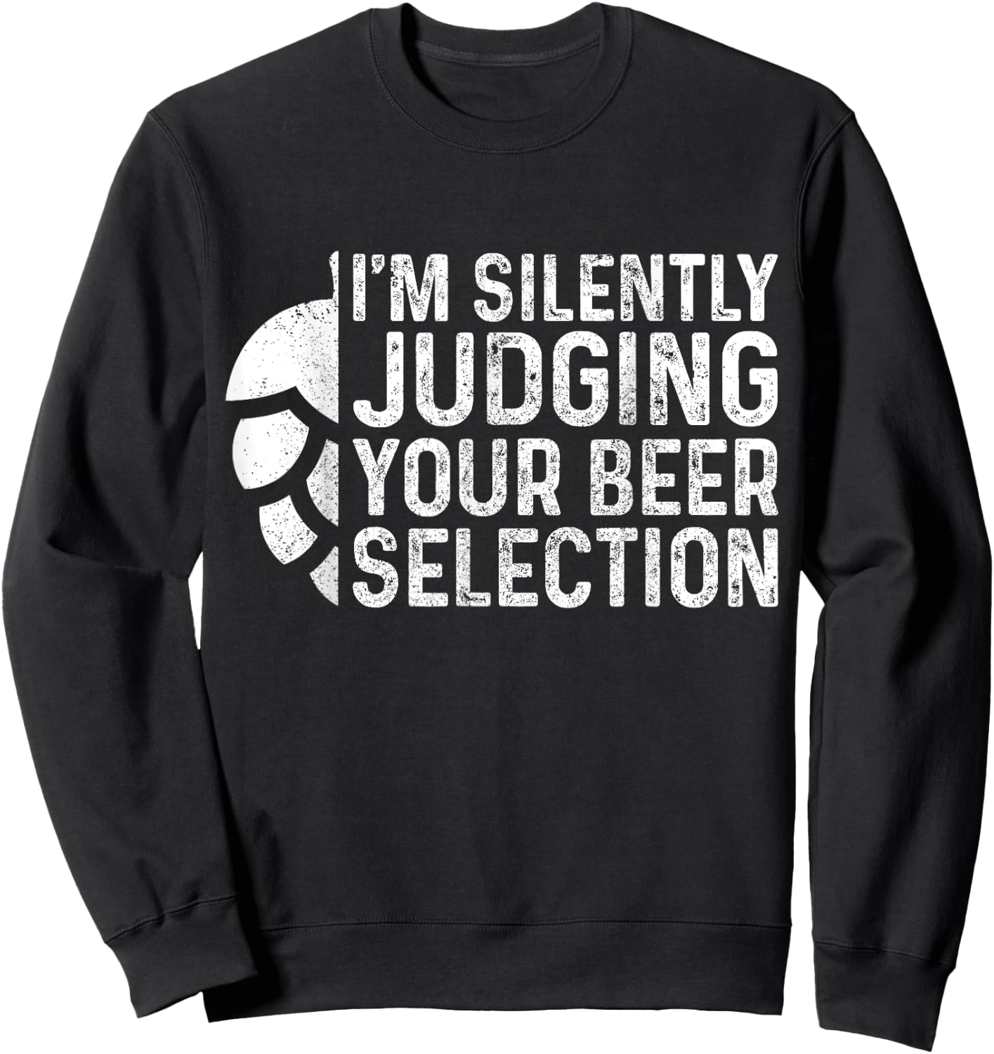 I'm Silently Judging Your Beer Selection Hops Snob Gift Sweatshirt - Sweatshirt | Black