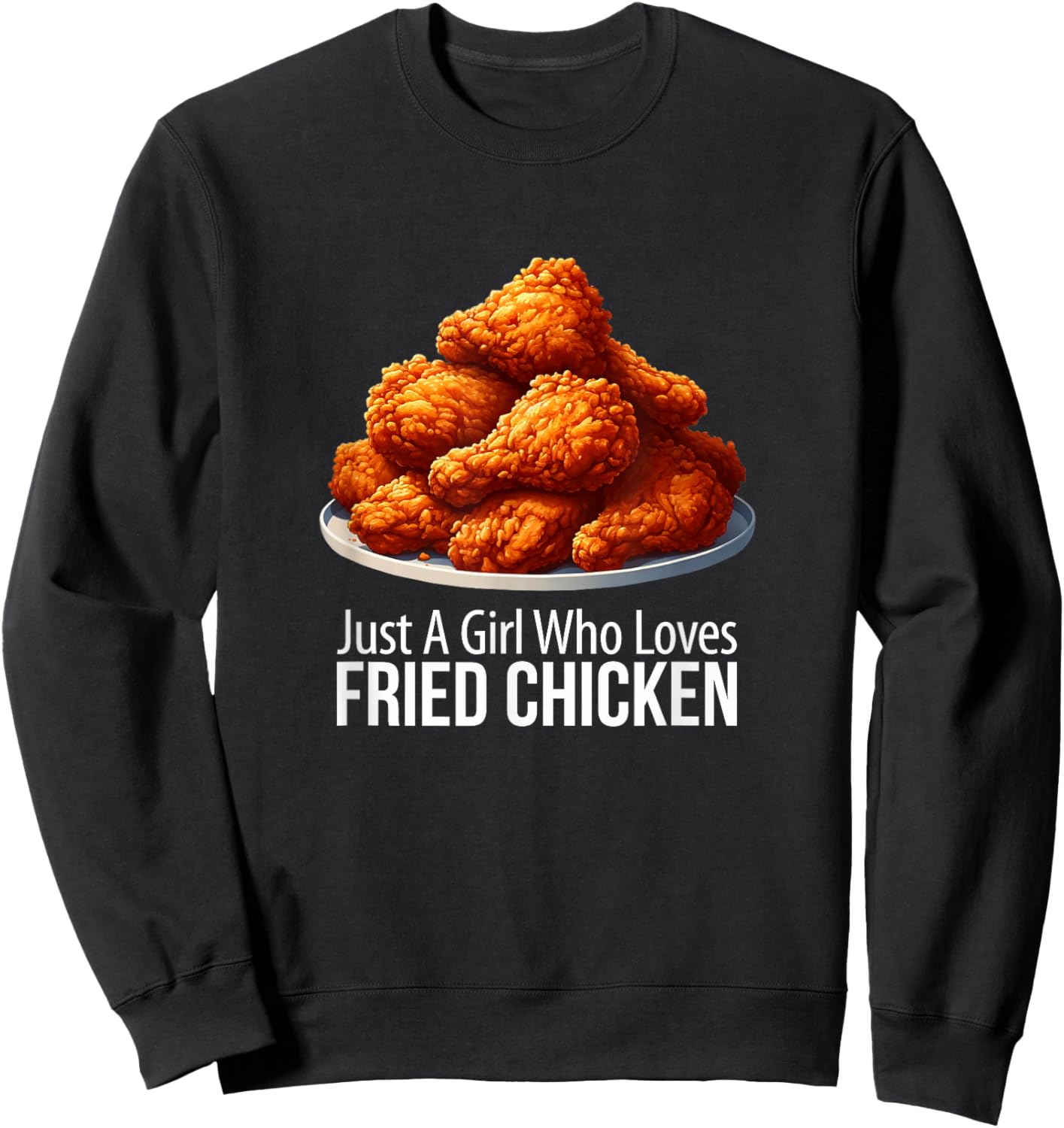 Just A Girl Who Loves Fried Chicken Sweatshirt - Sweatshirt | Black