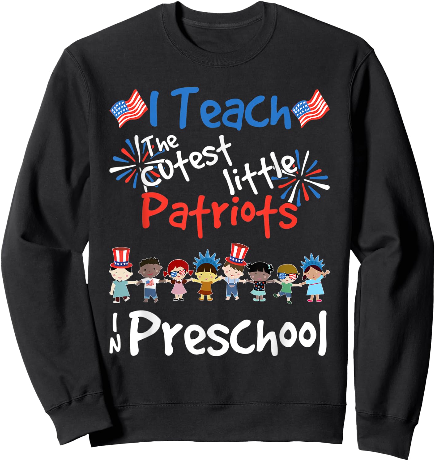 4th Of July Preschool Teacher Shirt For Teachers Patriot Sweatshirt - Sweatshirt | Black