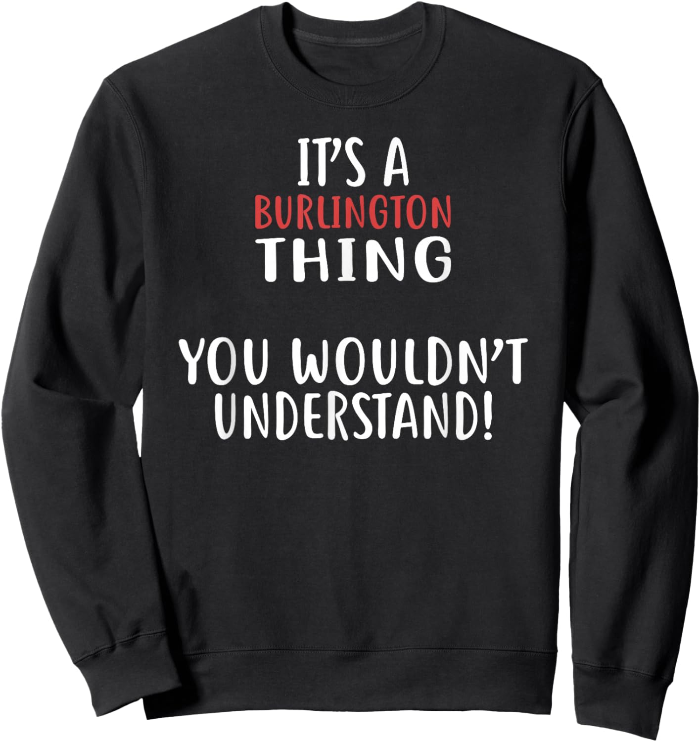 It's A Burlington Thing City Shirt BURLINGTONS Sweatshirt - Sweatshirt | Black