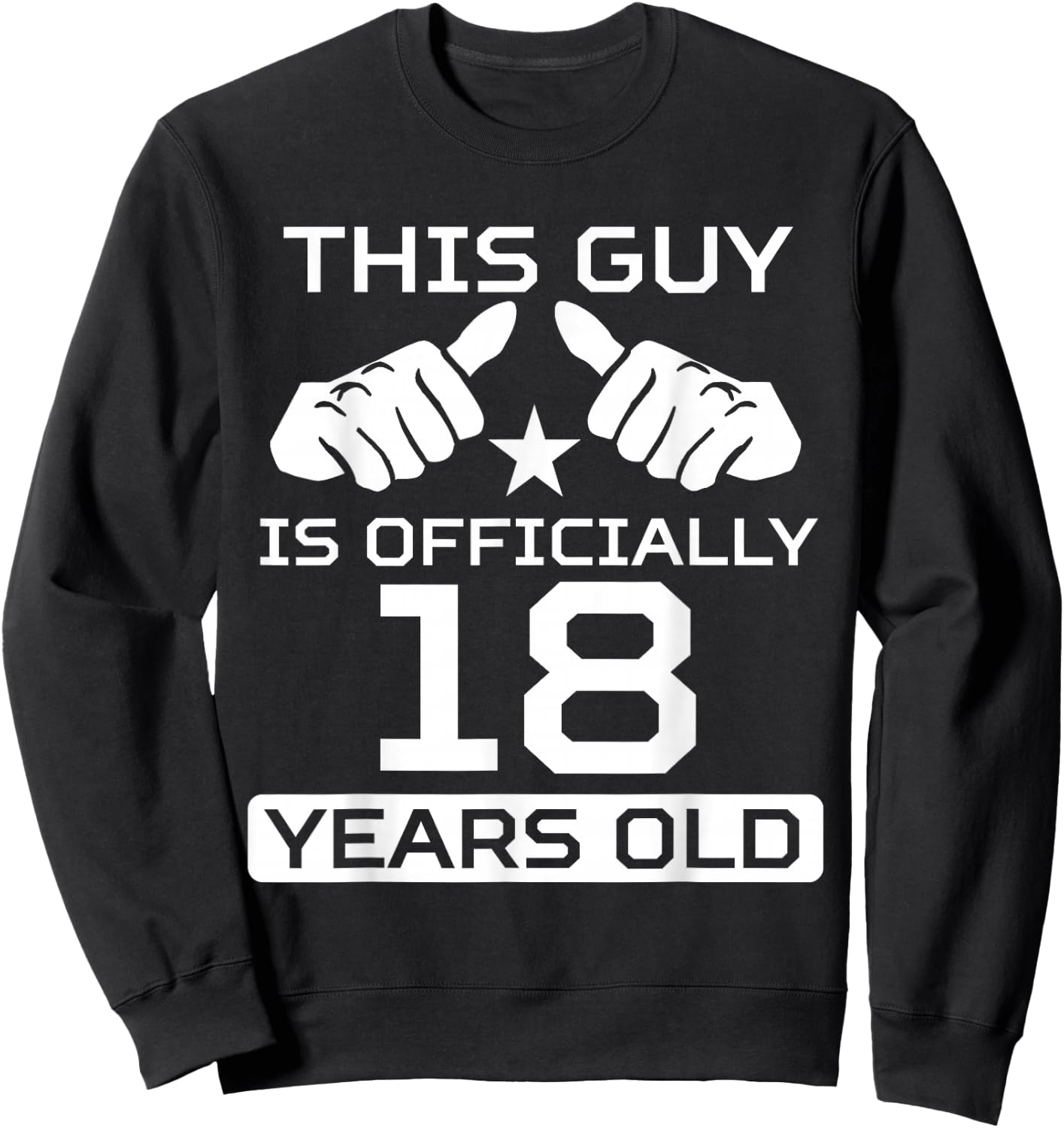 This Guy is Officially 18 Years Old 18th Birthday Sweatshirt - Sweatshirt | Black