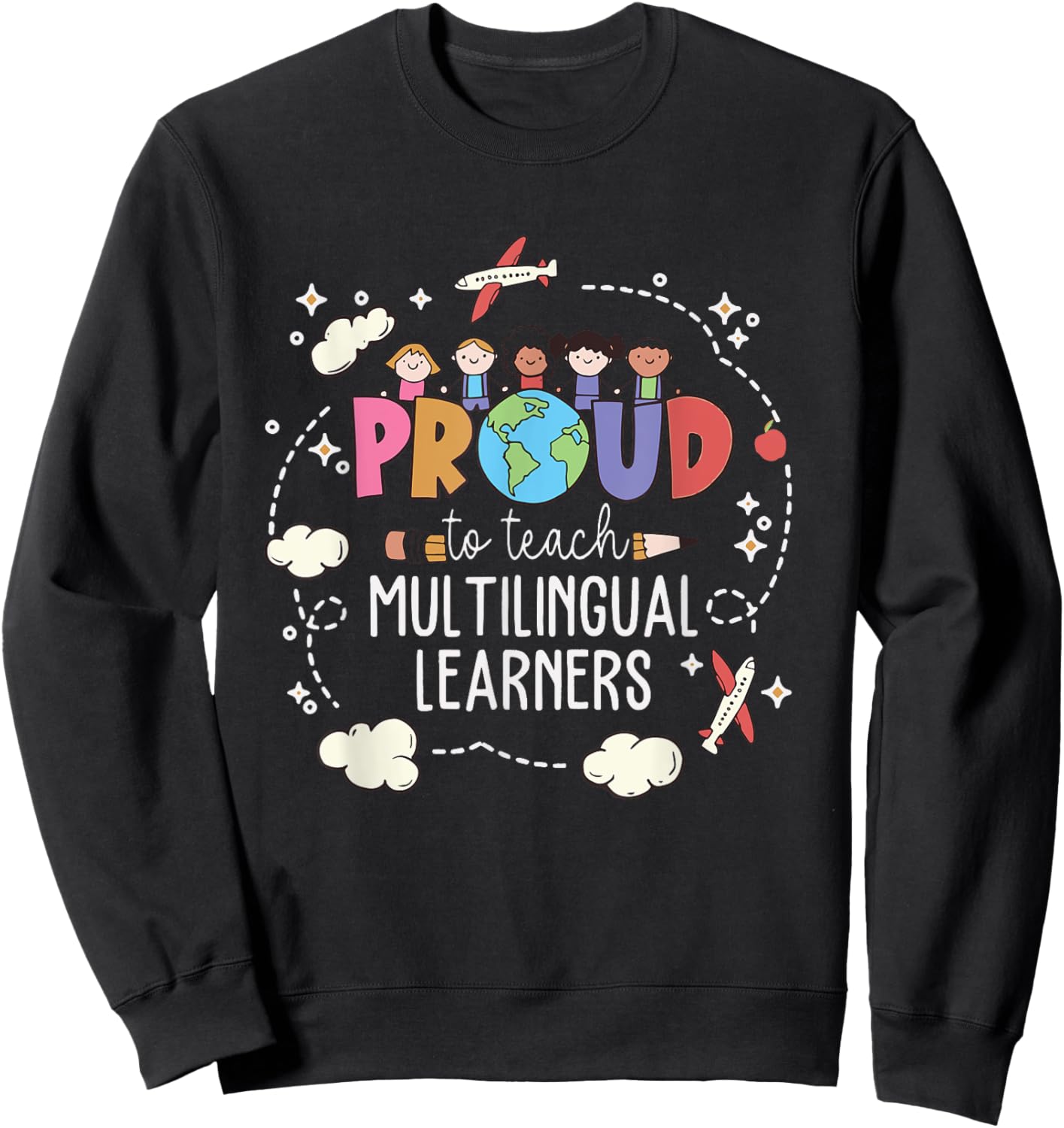 Proud To Teach Multilingual Learner ESL English Teacher Sweatshirt - Sweatshirt | Black