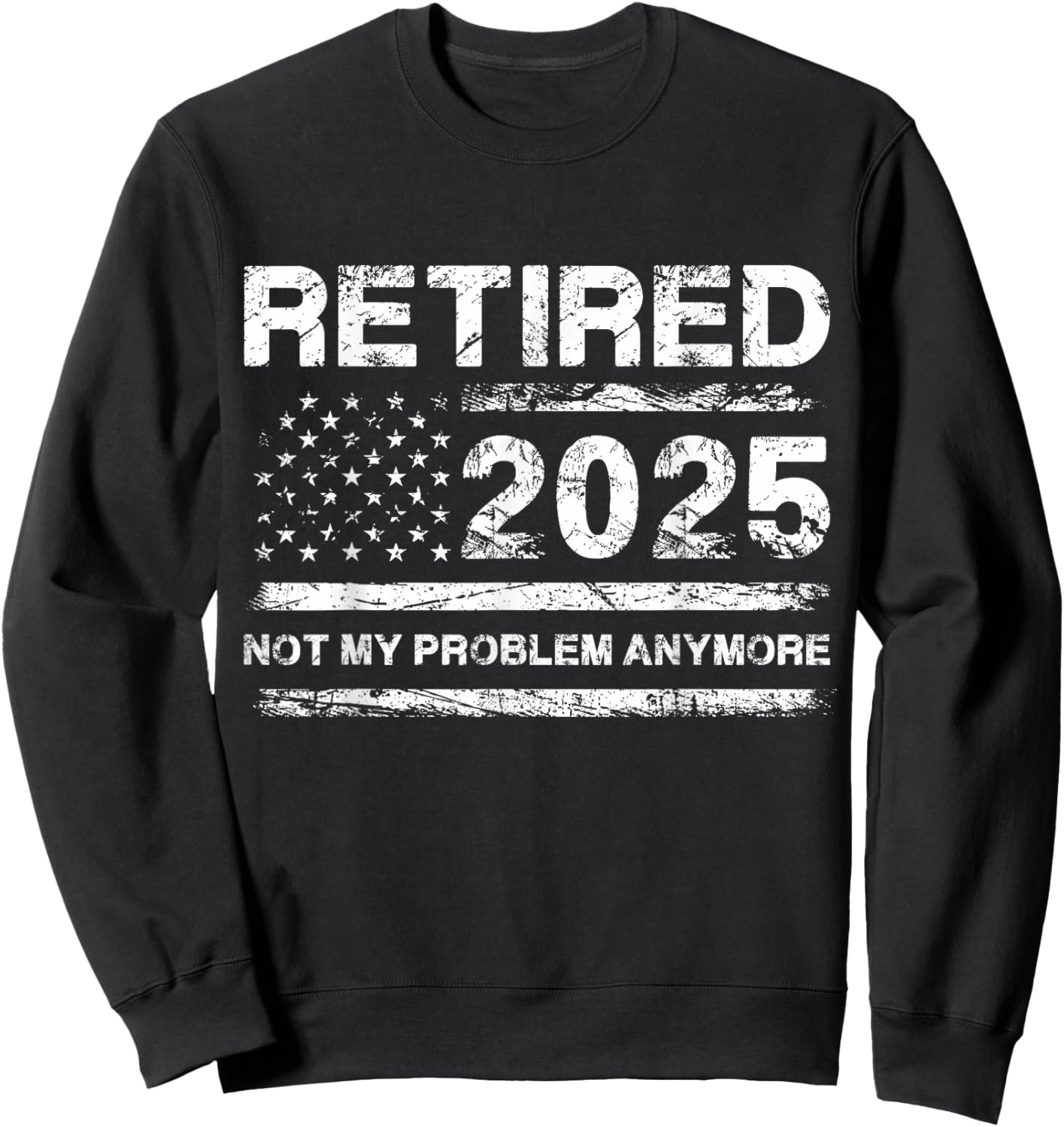 Cool 2025 Retirement Funny Retired Design Gag Men Women Sweatshirt - Sweatshirt | Black