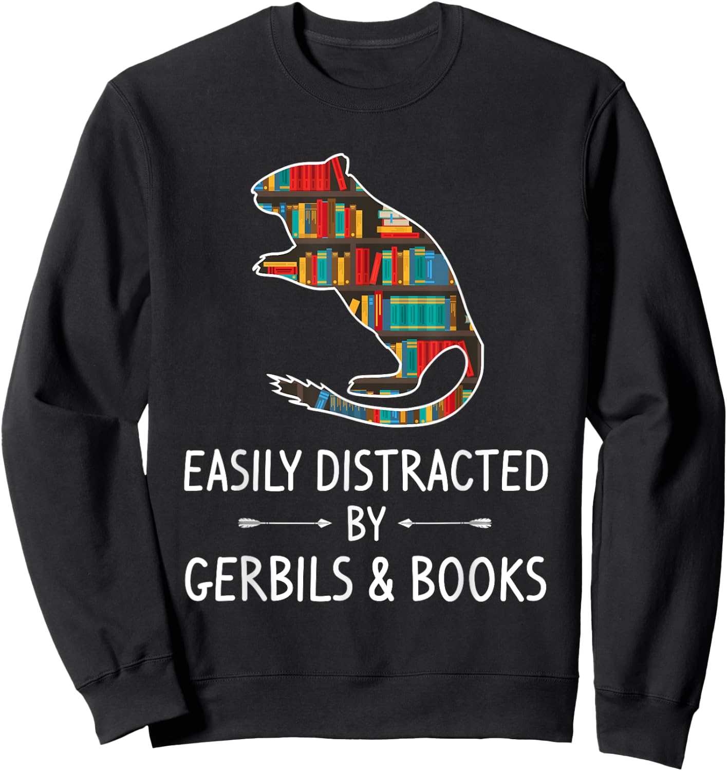 Easily Distracted By Gerbils & Books Lover Gift Gnawer Pet Sweatshirt - Sweatshirt | Black