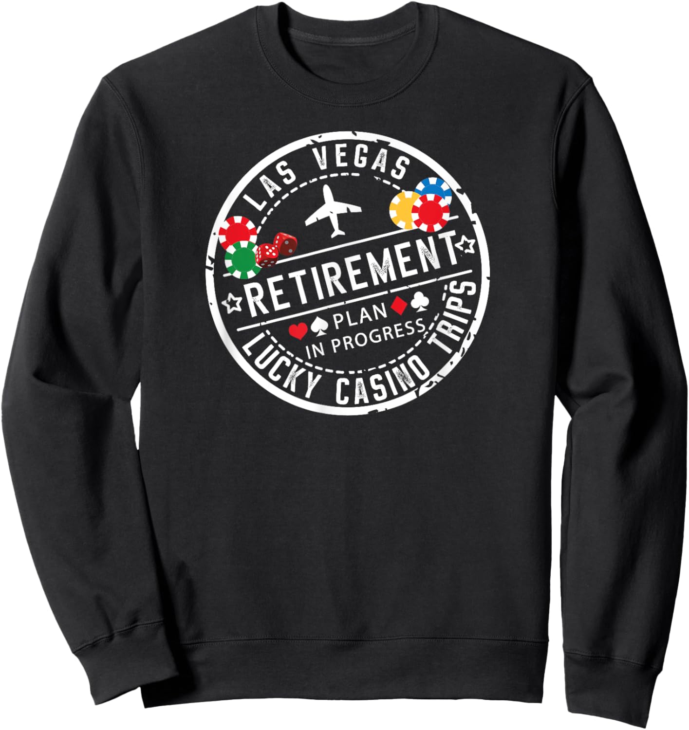 Vegas Retirement Plan Retiree Lucky Casino Trip in Progress Sweatshirt - Sweatshirt | Black