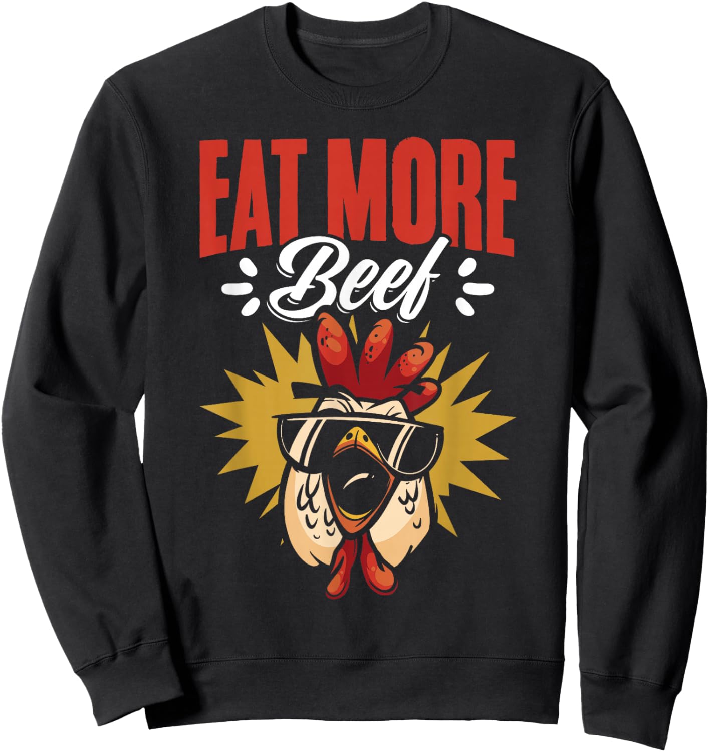 Eat More Beef Chicken Farmer Beef Funny Quote Sweatshirt - Sweatshirt | Black