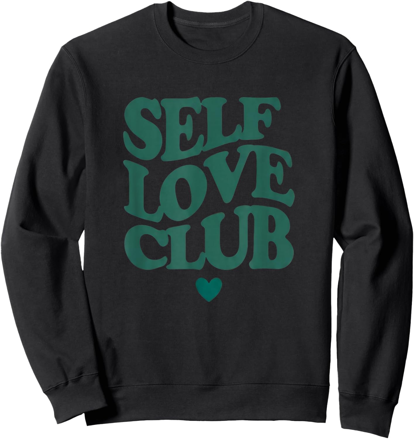 Self Love Club Statement Men Women Sweatshirt - Sweatshirt | Black