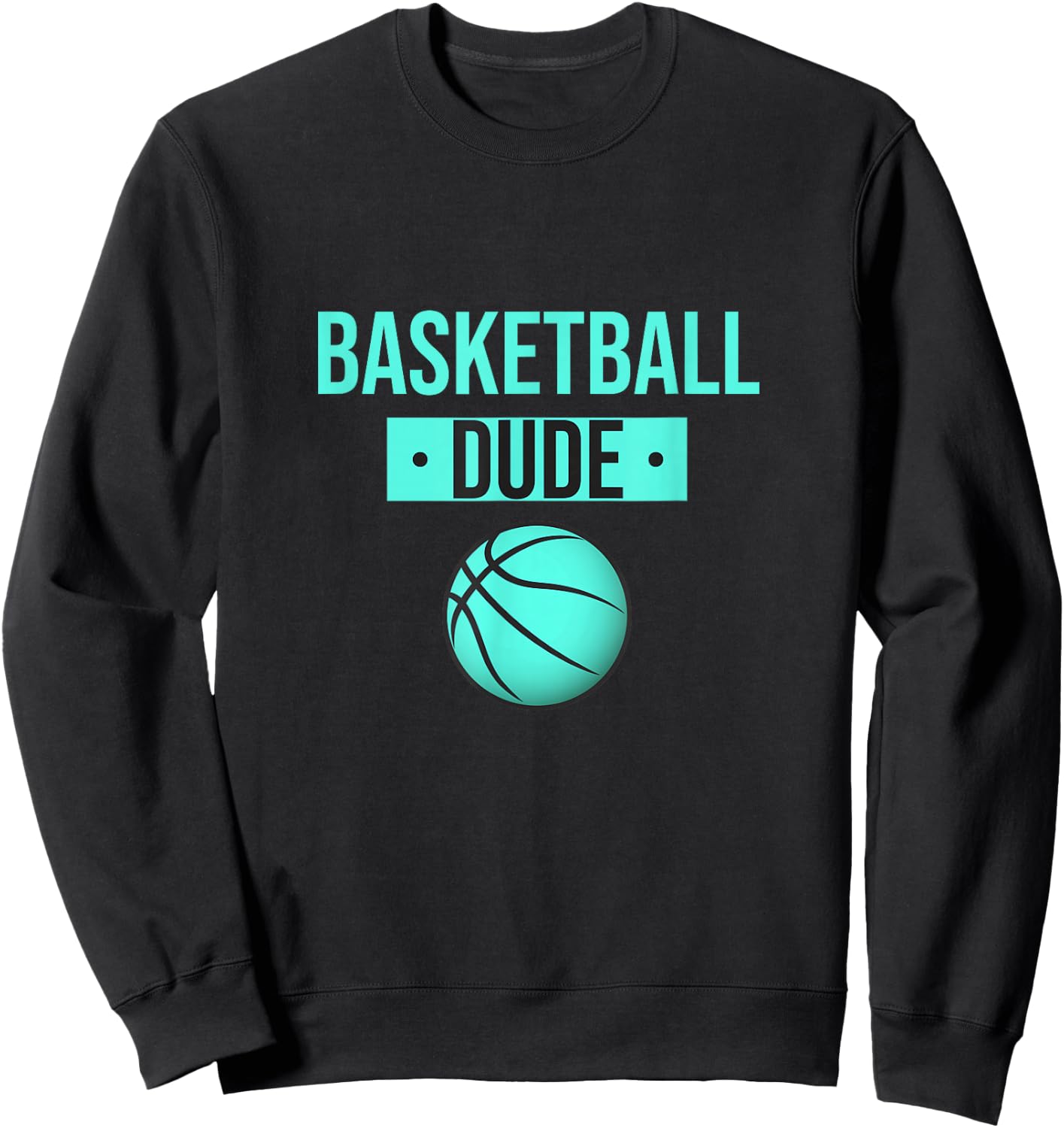 Perfect Basketball Dude Shirt Perfect Dude Merchandise Dude Sweatshirt - Sweatshirt | Black