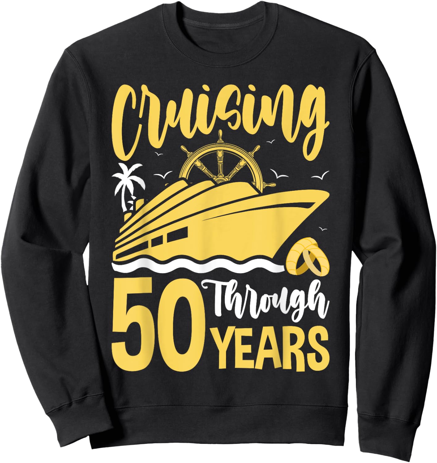 Cruising Through 50 Years 50th Anniversary Cruise Couple Sweatshirt - Sweatshirt | Black