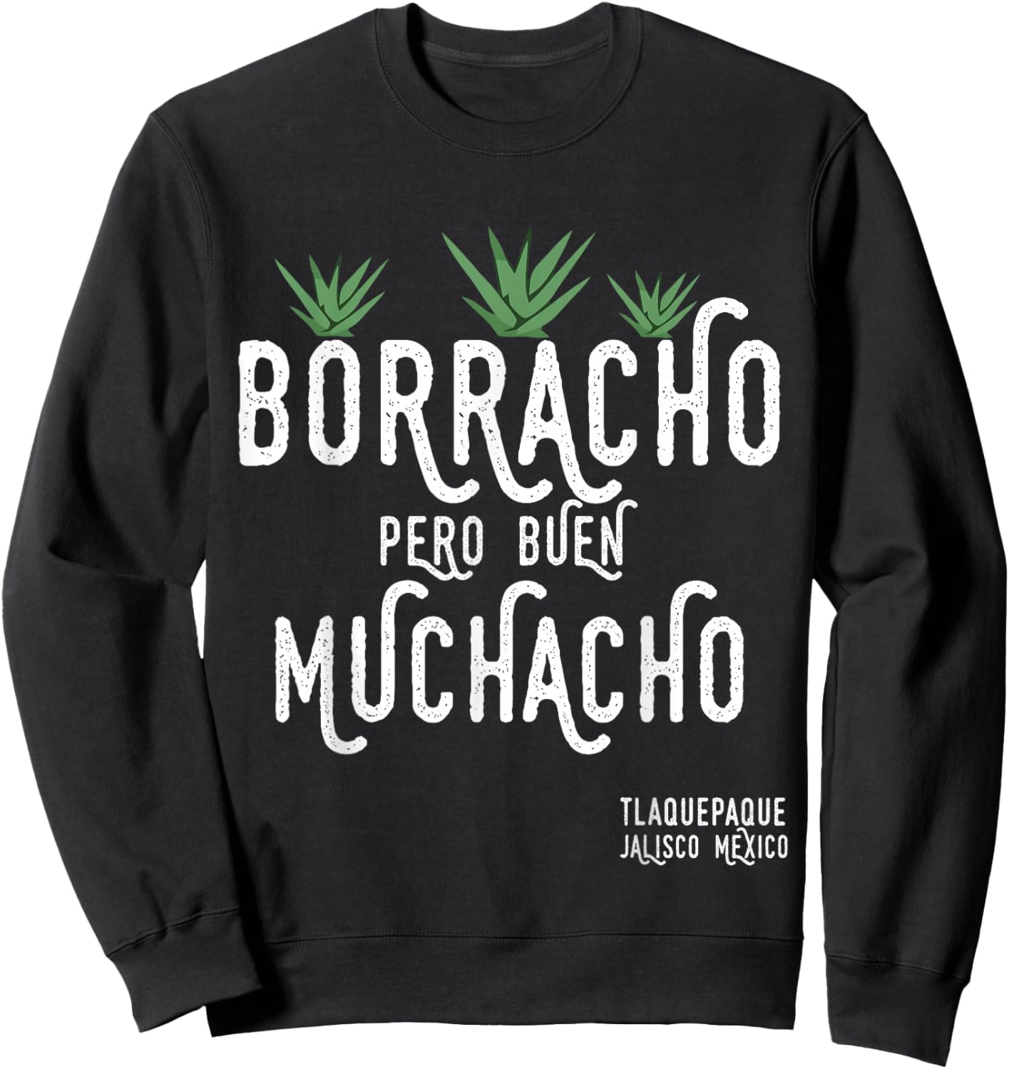 Borracho Pero Buen Muchacho Mexico Saying Sweatshirt - Sweatshirt | Black