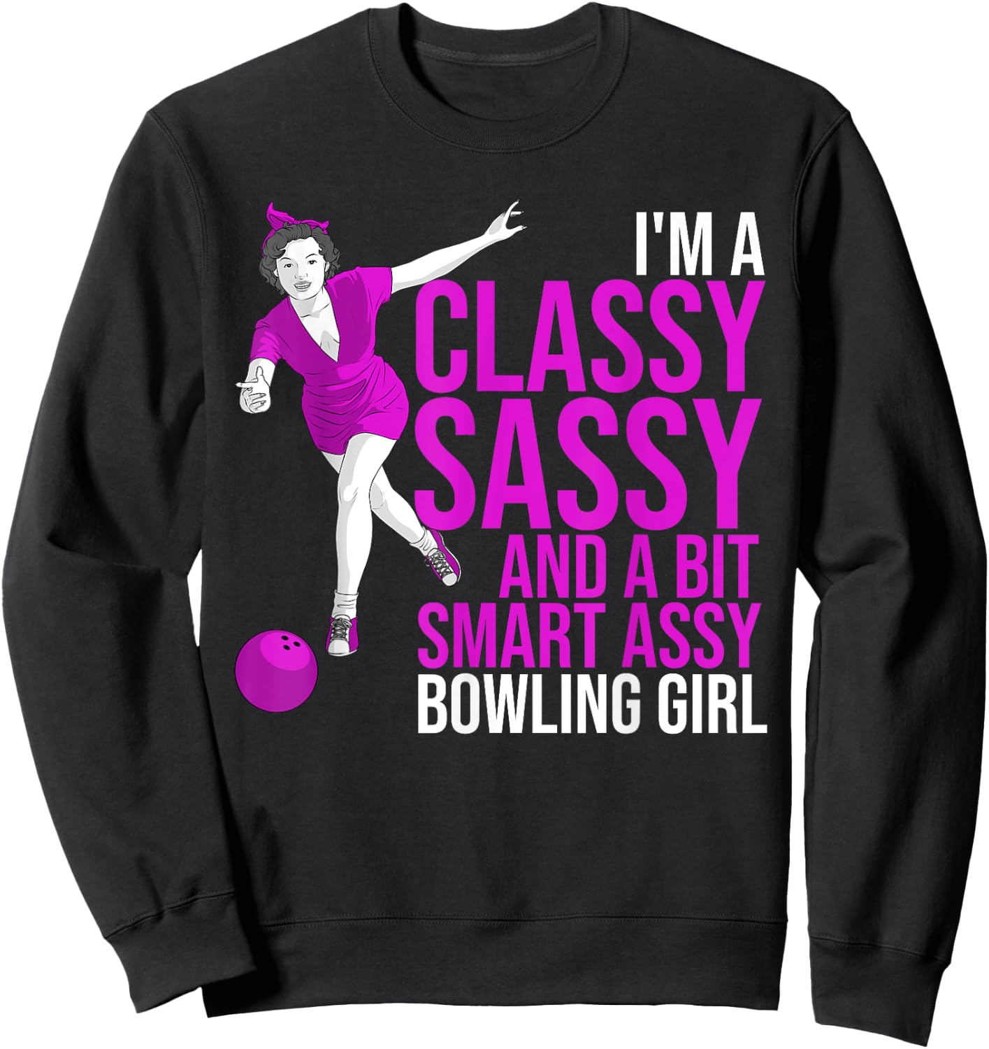 Funny Smart Assy Bowling Girl Gift Classy Bowler Women Sweatshirt - Sweatshirt | Black