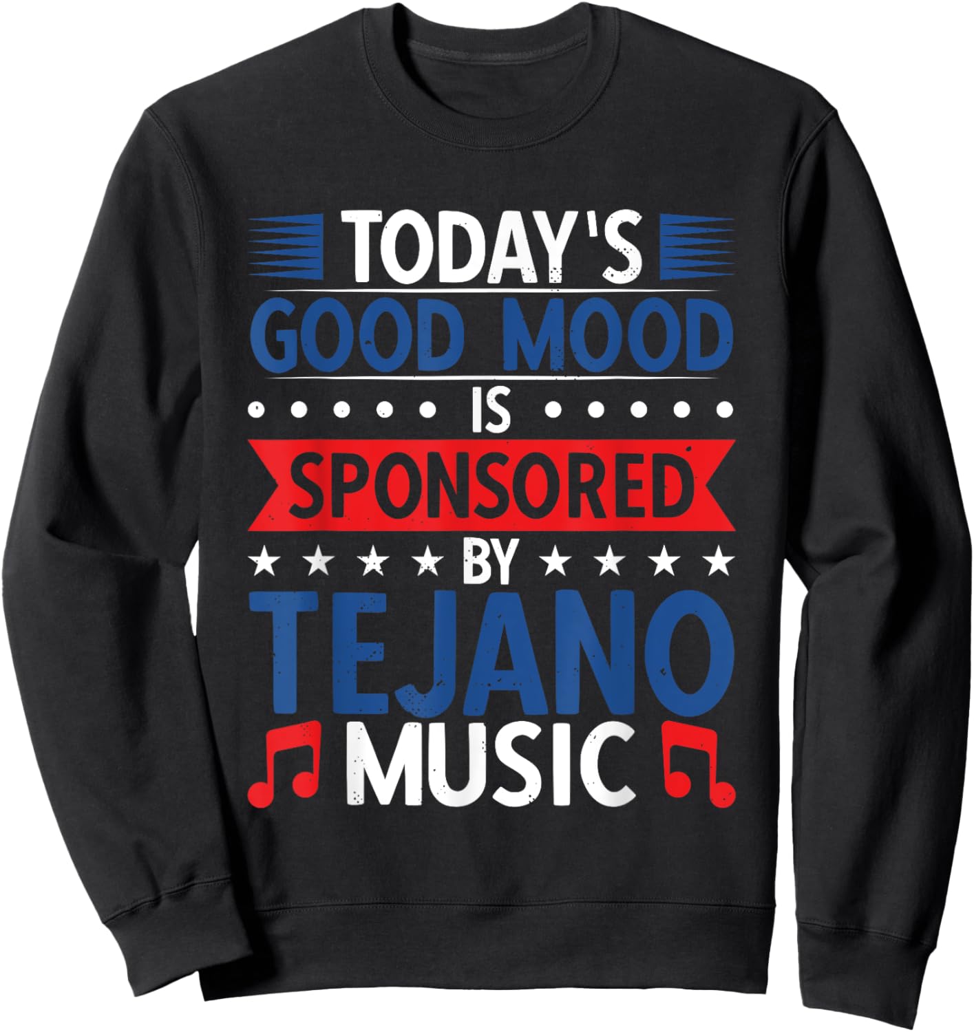 Good Mood Sponsored By Tejano Music Sweatshirt - Sweatshirt | Black