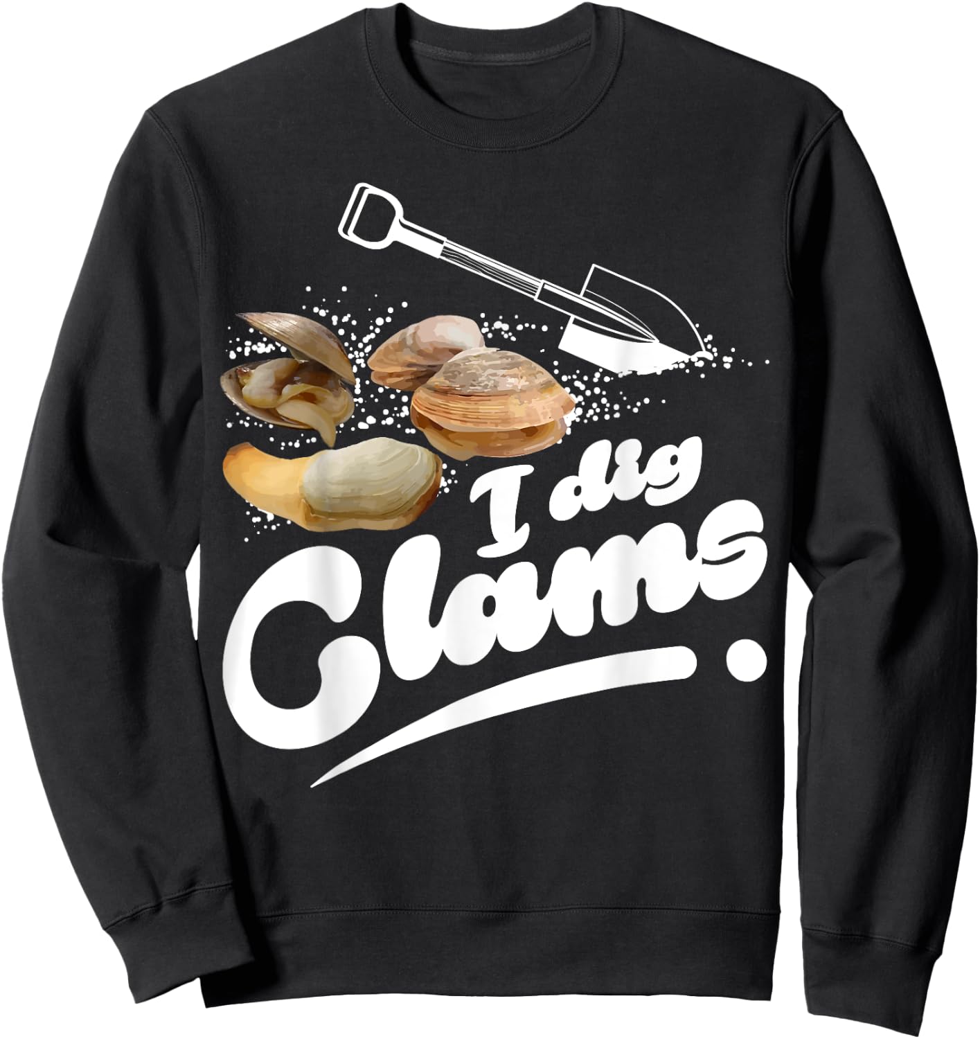 Cool I Dig Clams Funny Clamming Gift Clam Digging Men Women Sweatshirt - Sweatshirt | Black