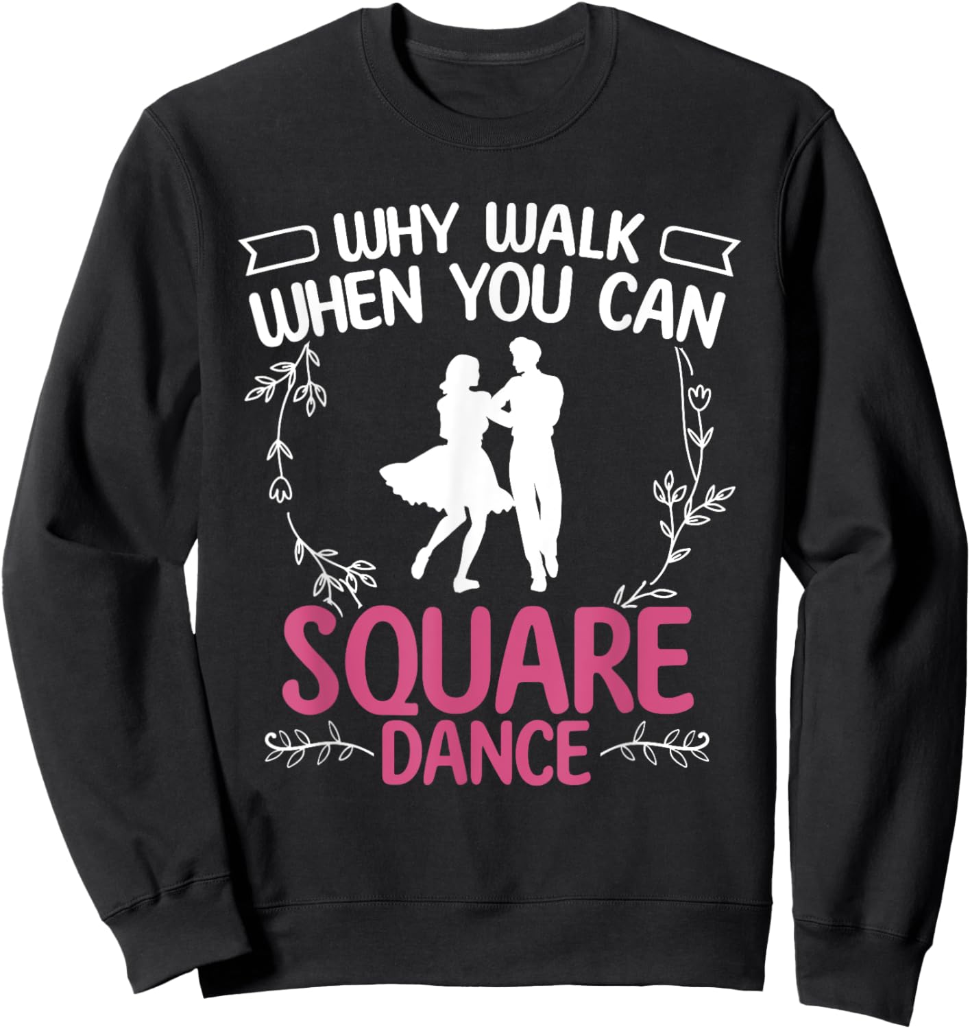 Square Dance - Square Dancing Crew - Square Dances Sweatshirt - Sweatshirt | Black