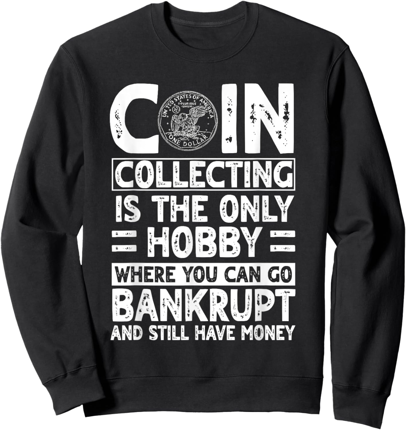 Coin Collector Numismatist Hobby Money Enthusiast Numismatic Sweatshirt - Sweatshirt | Black