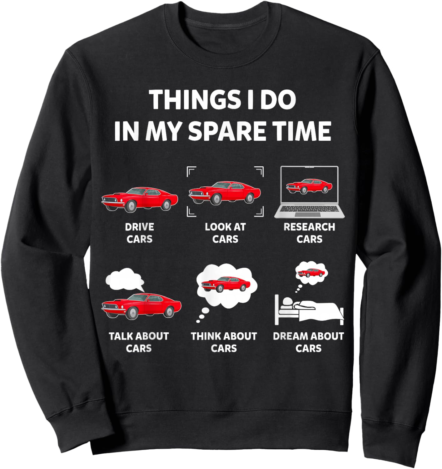 Things I Do In My Spare Time Drive Cars Look At Cars Funny Sweatshirt - Sweatshirt | Black