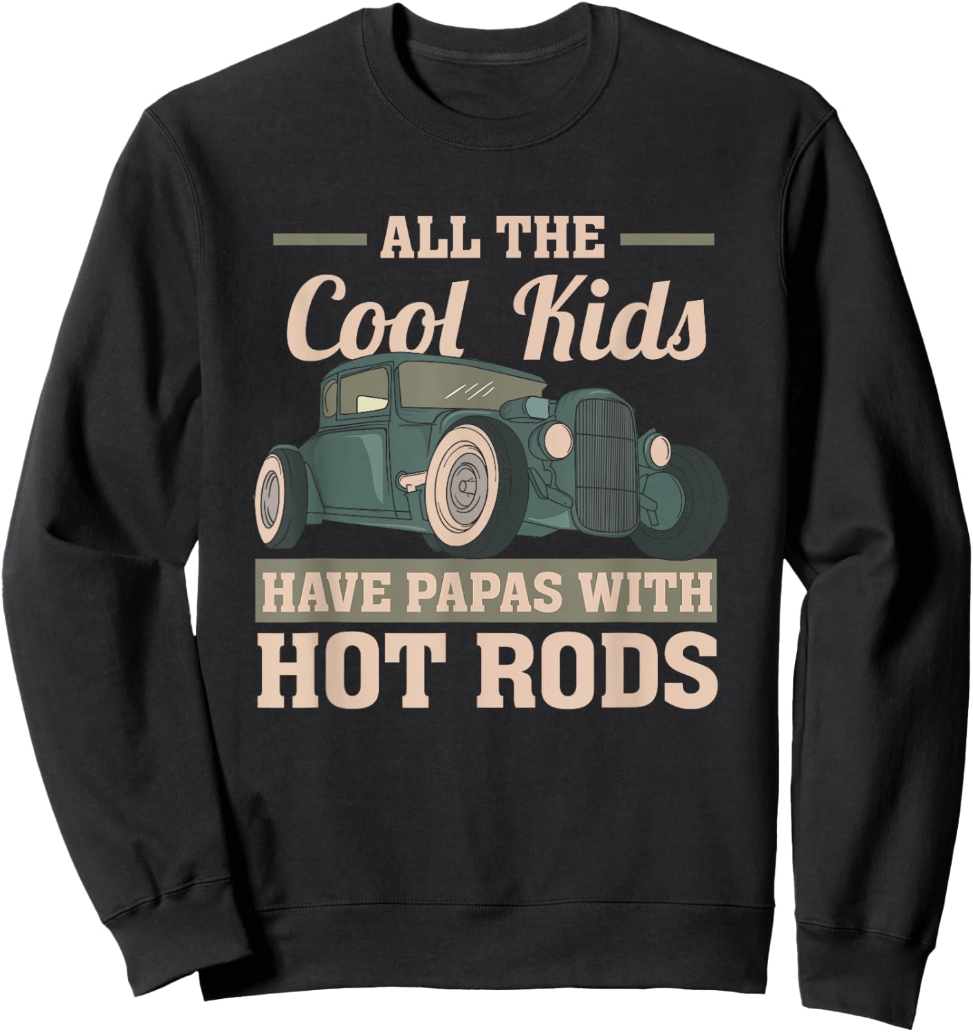 Hot Rod - Cool Kids Have Papas with Hot Rods - Oldtimer Sweatshirt - Sweatshirt | Black