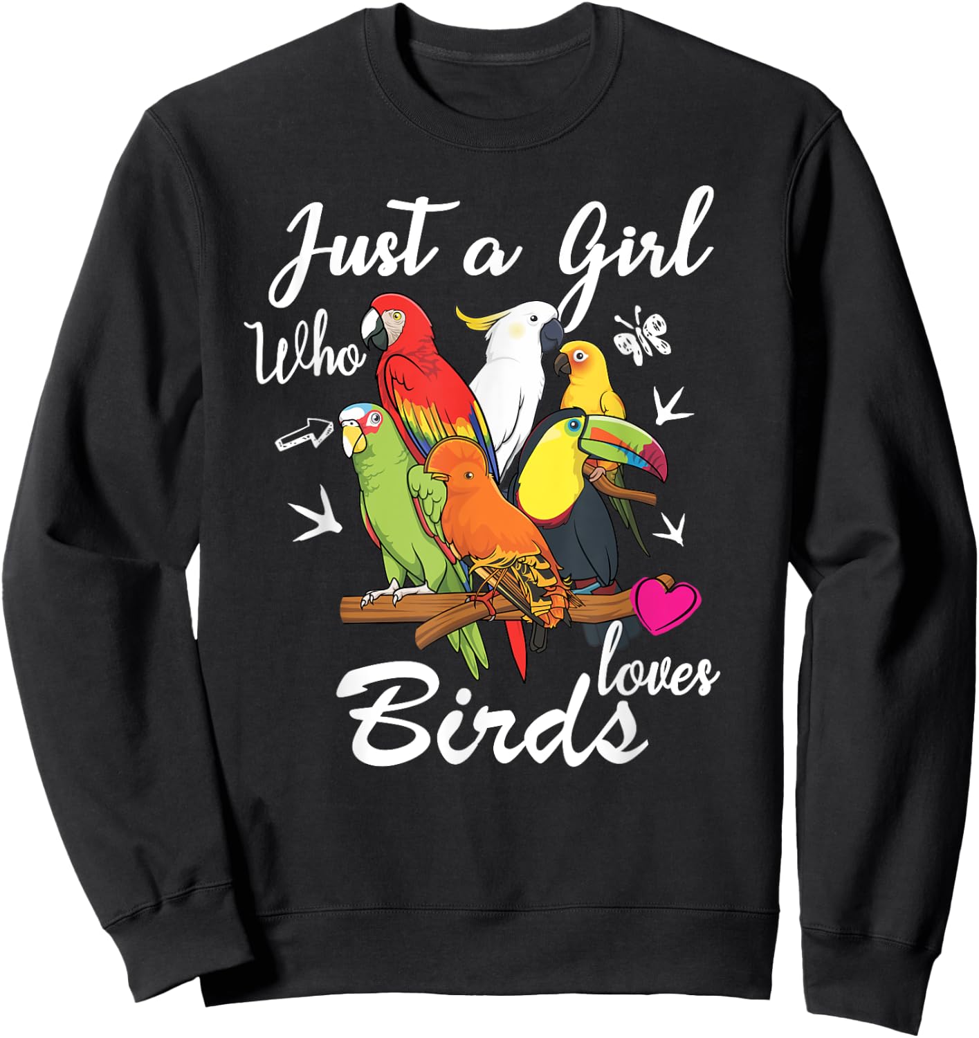 Just a Girl Who Loves Birds Bird Watching Birding Gift Sweatshirt - Sweatshirt | Black