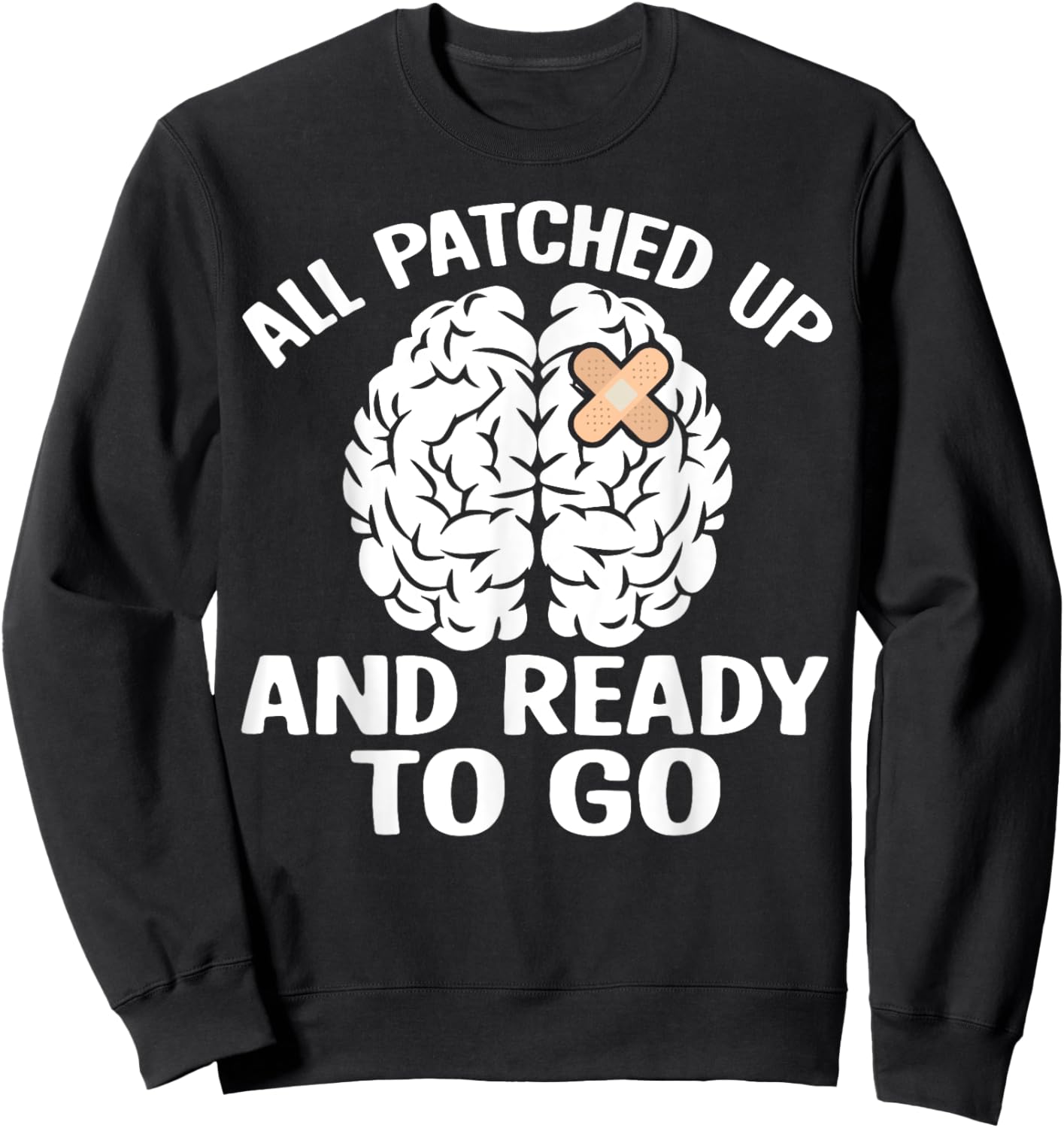 All Patched Up And Ready to Go Brain Cancer Awareness Sweatshirt - Sweatshirt | Black