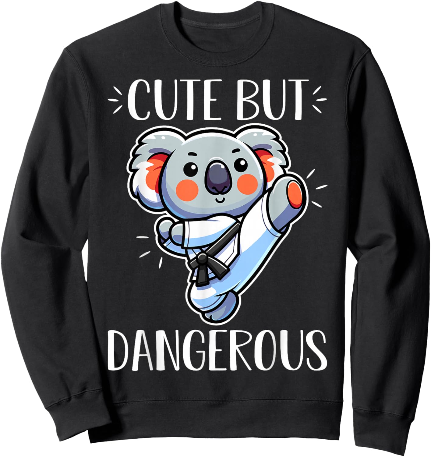 Cute but Dangerous Karate Taekwondo Koala Karate Girl Sweatshirt - Sweatshirt | Black