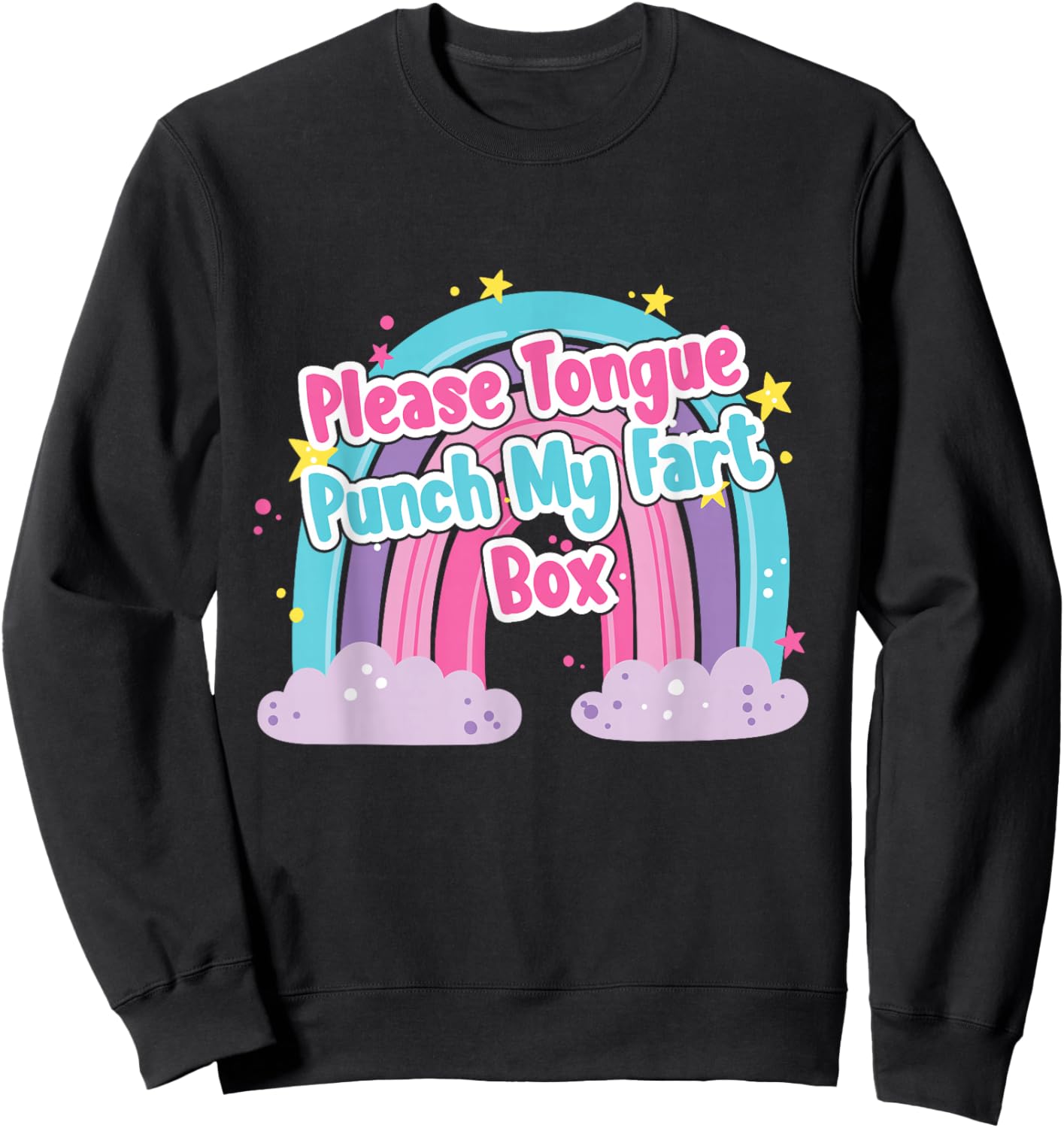 Please Tongue Punch My Fart Box Adult Humour Inappropriate Sweatshirt - Sweatshirt | Black