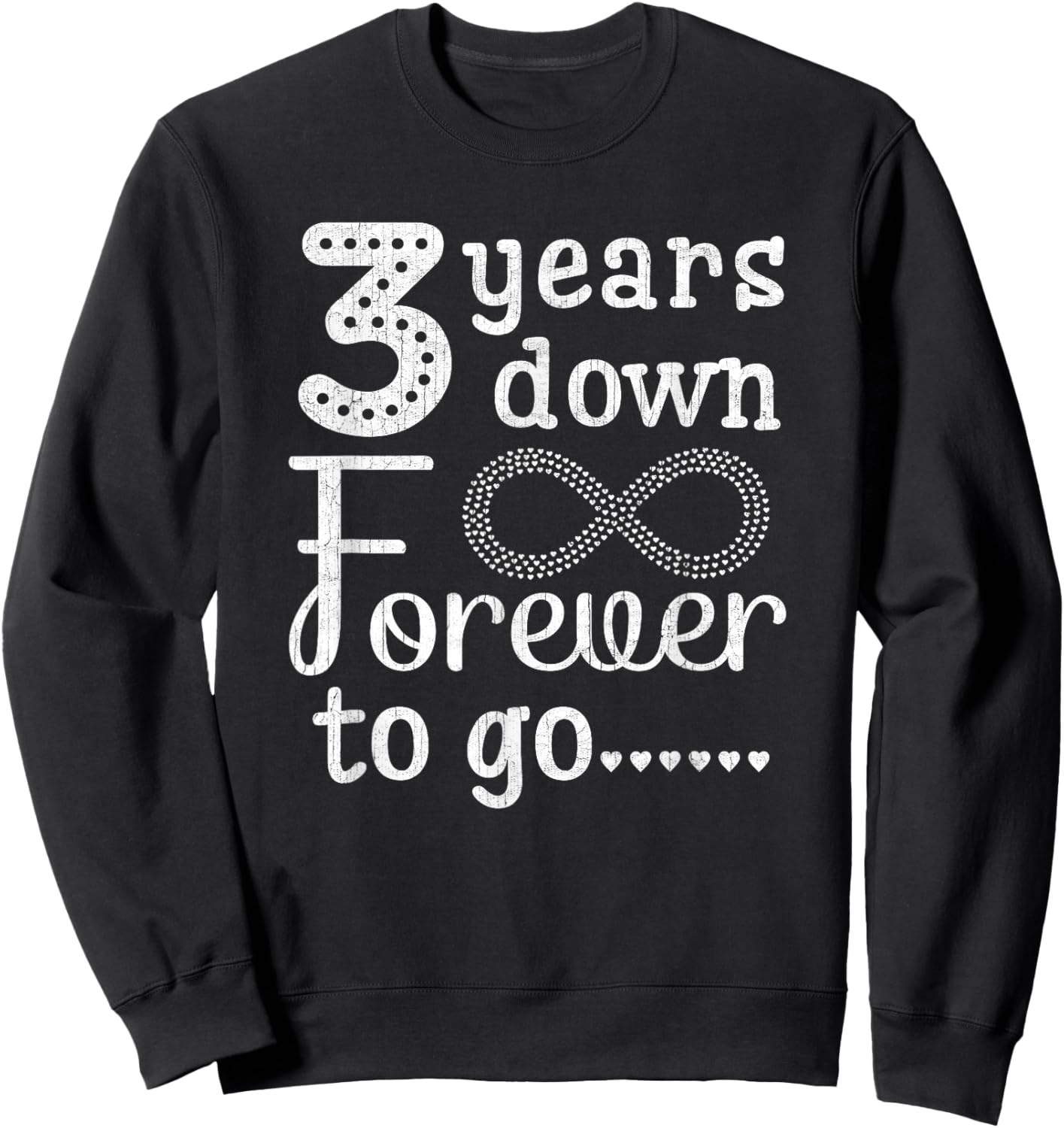 3 Years Down Forever to Go Cute 3rd Wedding Anniversary Sweatshirt - Sweatshirt | Black