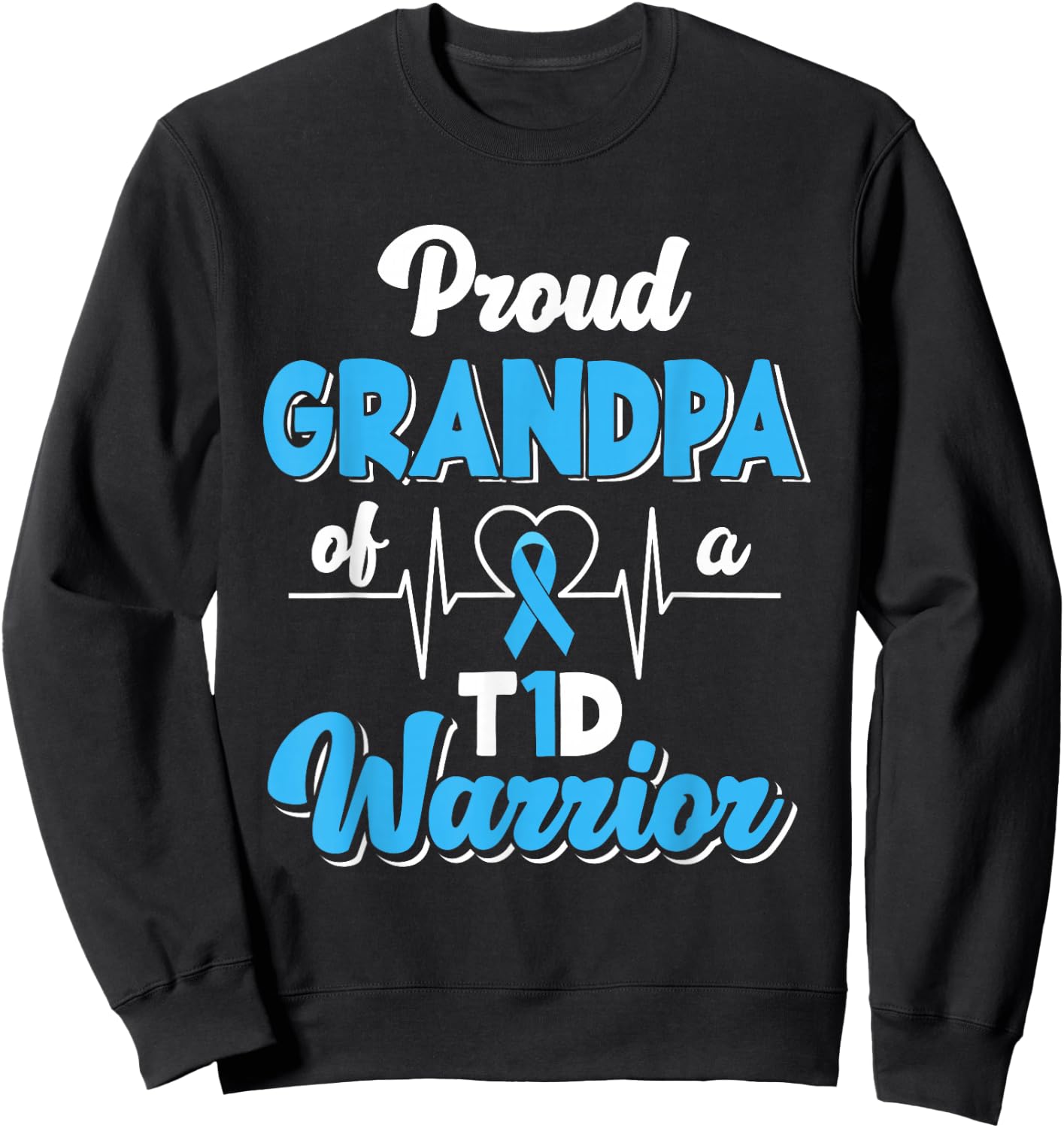 Proud Grandpa Of A T1D Warrior Diabetic Diabetes Awareness Sweatshirt - Sweatshirt | Black