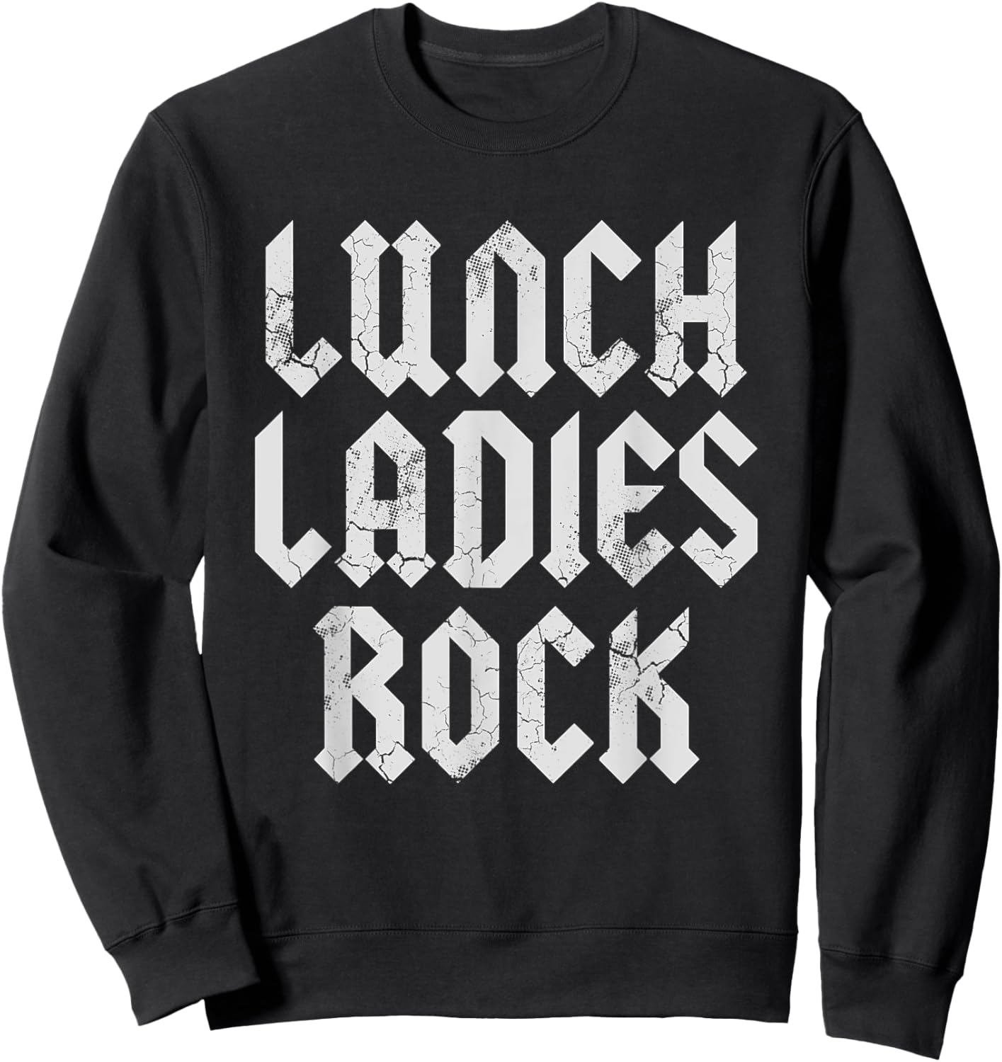Lunch Ladies Rock Lady Cafeteria Worker Sweatshirt - Sweatshirt | Black