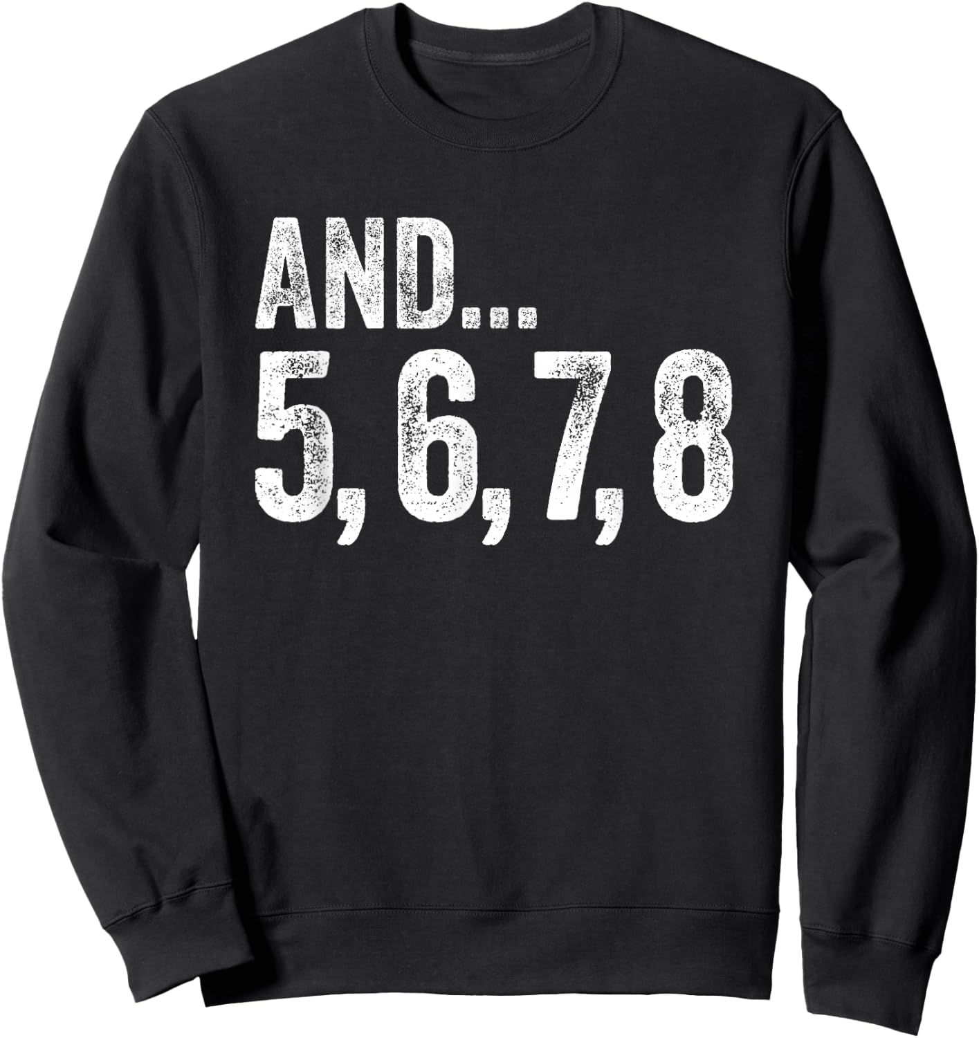 And 5 6 7 8 Dance Teacher Line Dance Lessons Sweatshirt - Sweatshirt | Black